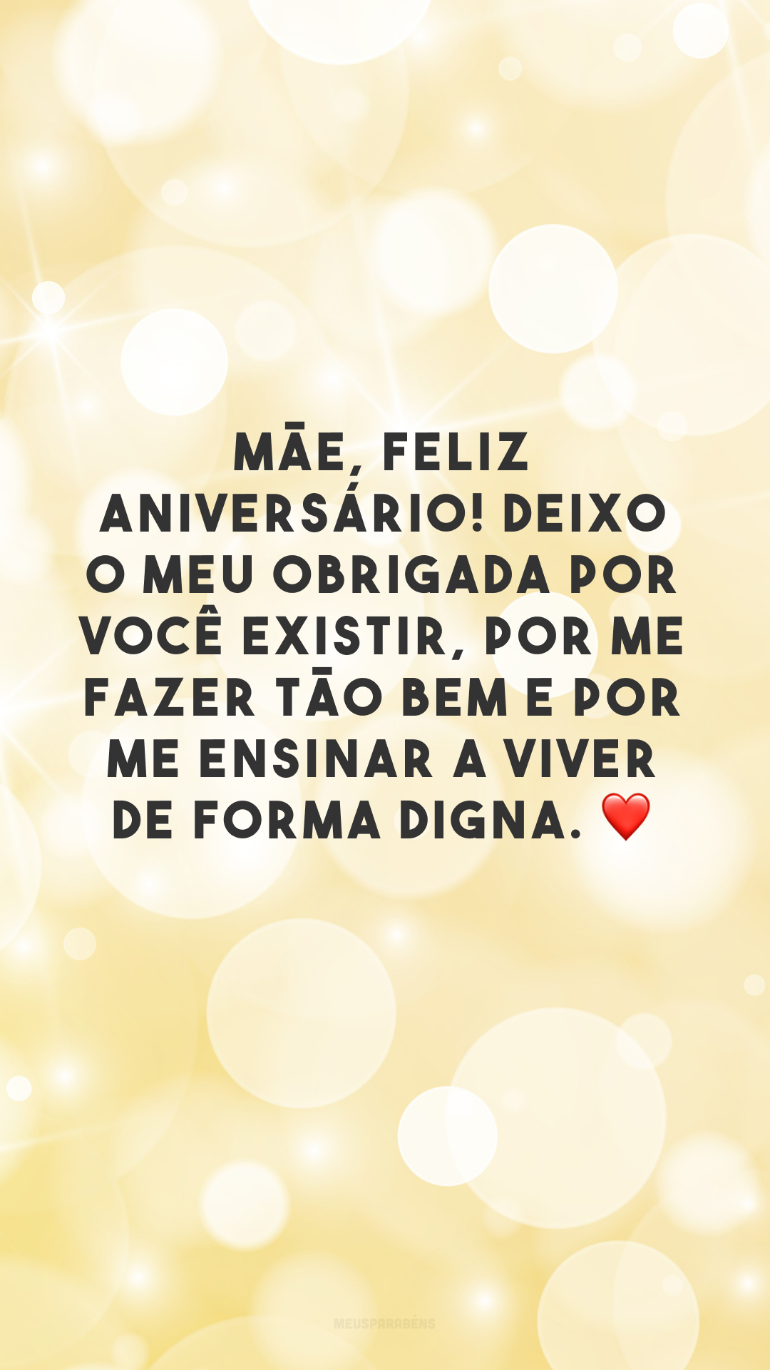 Mãe, feliz aniversário! Deixo o meu obrigada por você existir, por me fazer tão bem e por me ensinar a viver de forma digna. ❤️