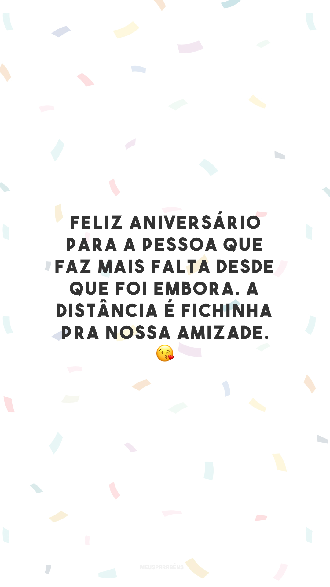 Feliz aniversário para a pessoa que faz mais falta desde que foi embora. A distância é fichinha pra nossa amizade. 😘