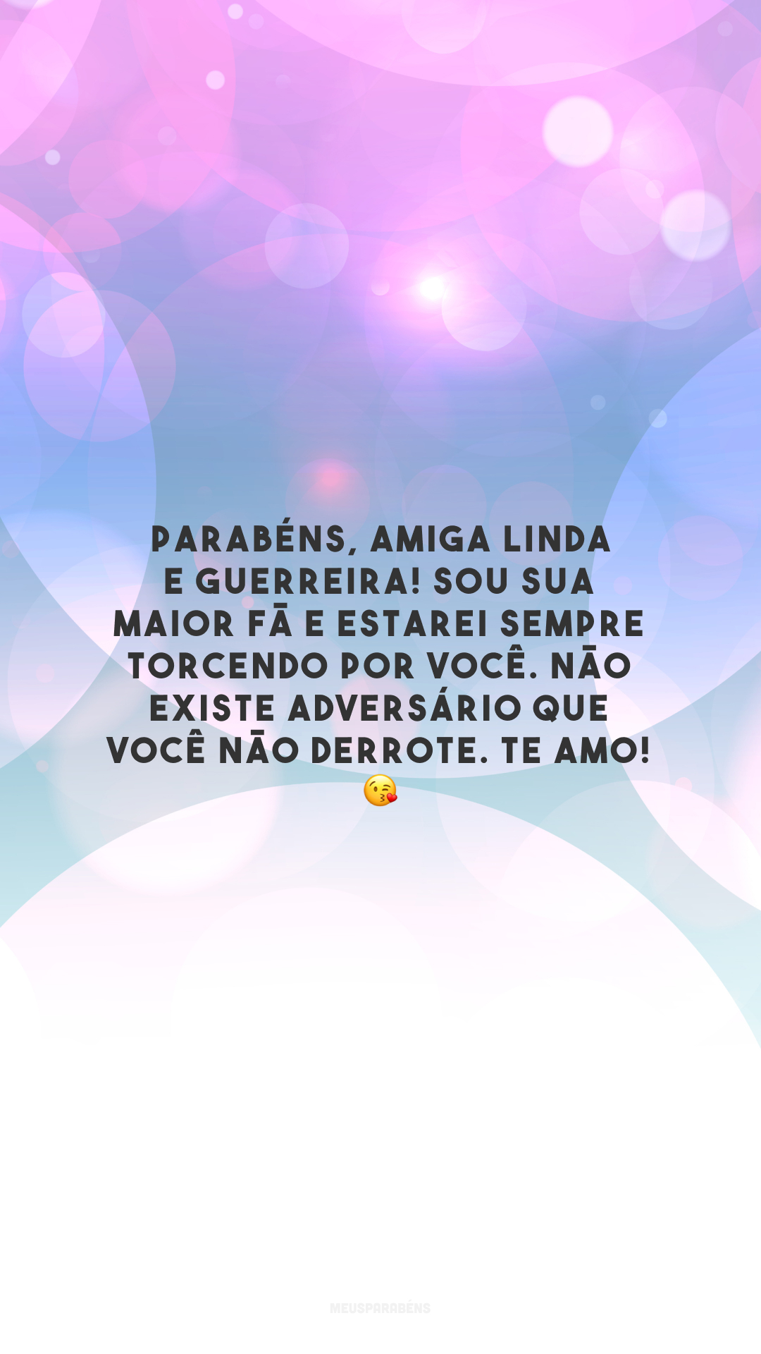 Parabéns, amiga linda e guerreira! Sou sua maior fã e estarei sempre torcendo por você. Não existe adversário que você não derrote. Te amo! 😘