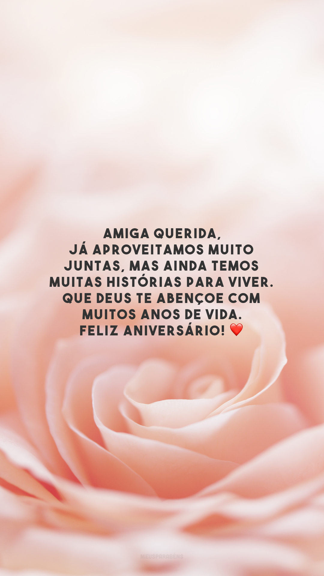 Amiga querida, já aproveitamos muito juntas, mas ainda temos muitas histórias para viver. Que Deus te abençoe com muitos anos de vida. Feliz aniversário! ❤️