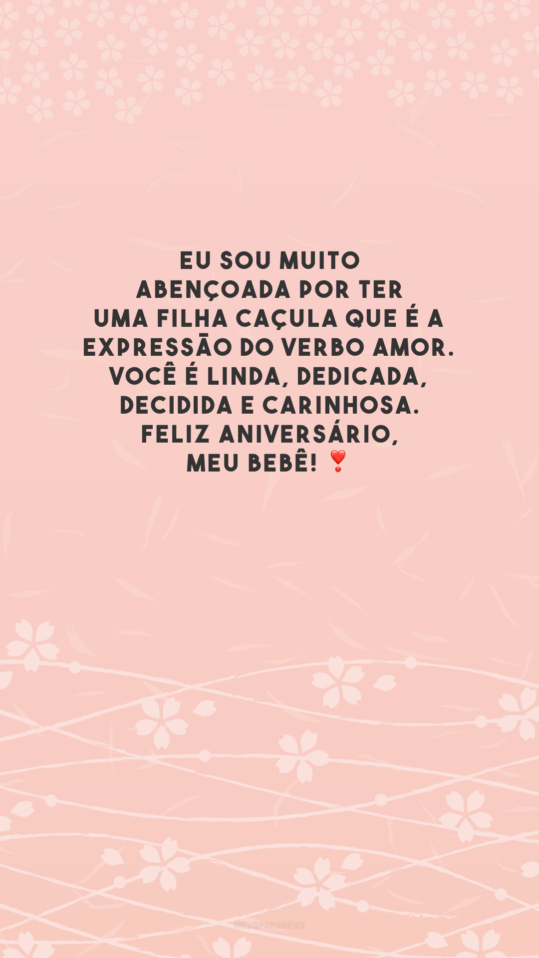 Eu sou muito abençoada por ter uma filha caçula que é a expressão do verbo amor. Você é linda, dedicada, decidida e carinhosa. Feliz aniversário, meu bebê! ❣️