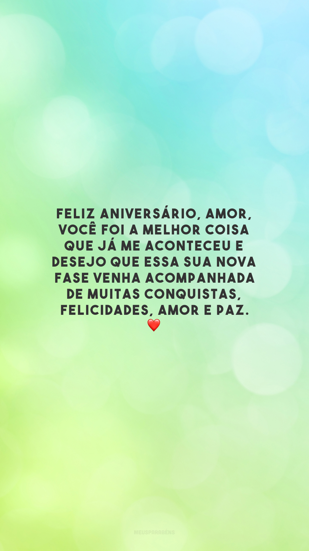 Feliz aniversário, amor, você foi a melhor coisa que já me aconteceu e desejo que essa sua nova fase venha acompanhada de muitas conquistas, felicidades, amor e paz. ❤️