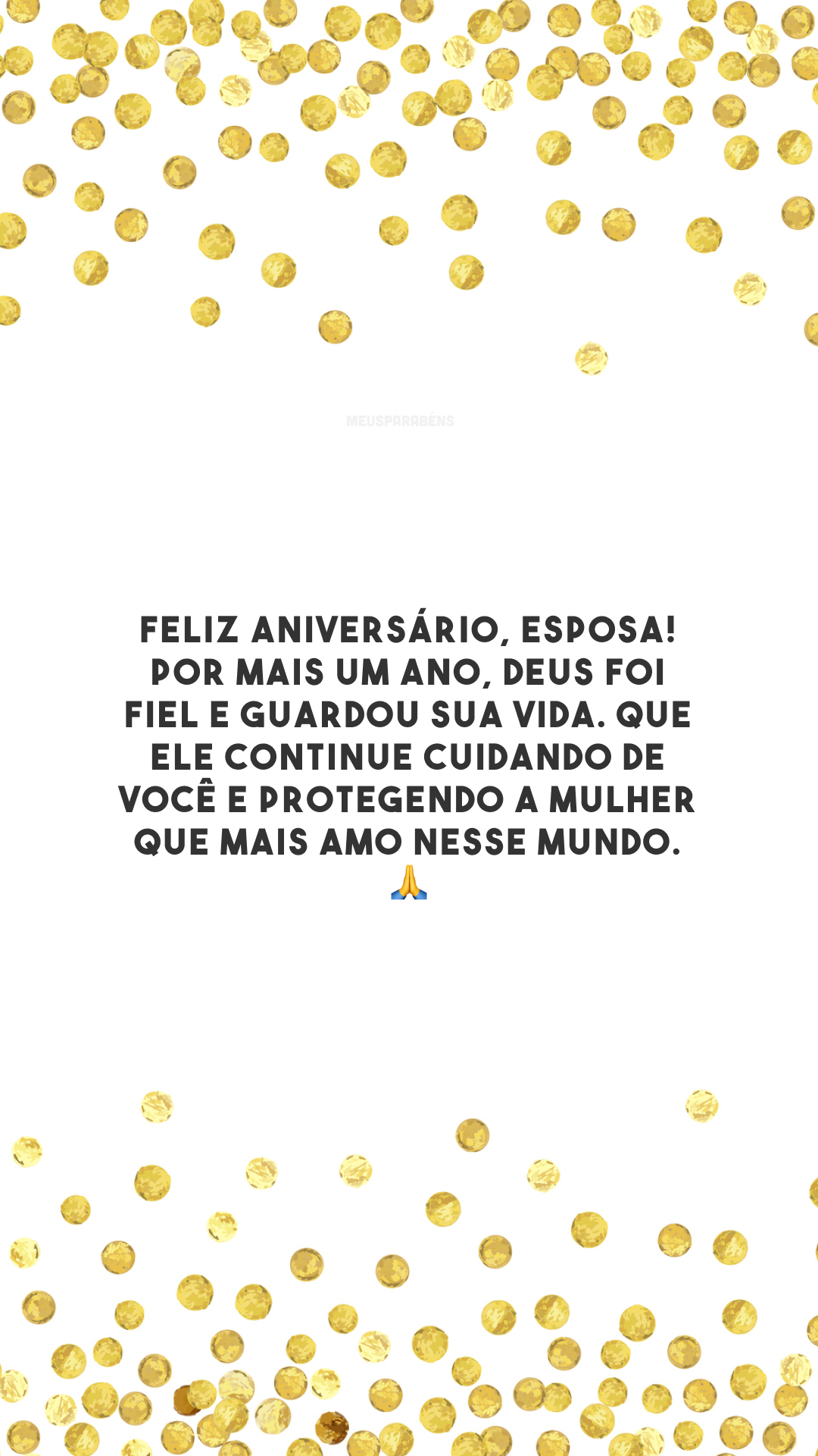 Feliz aniversário, esposa! Por mais um ano, Deus foi fiel e guardou sua vida. Que Ele continue cuidando de você e protegendo a mulher que mais amo nesse mundo. 🙏