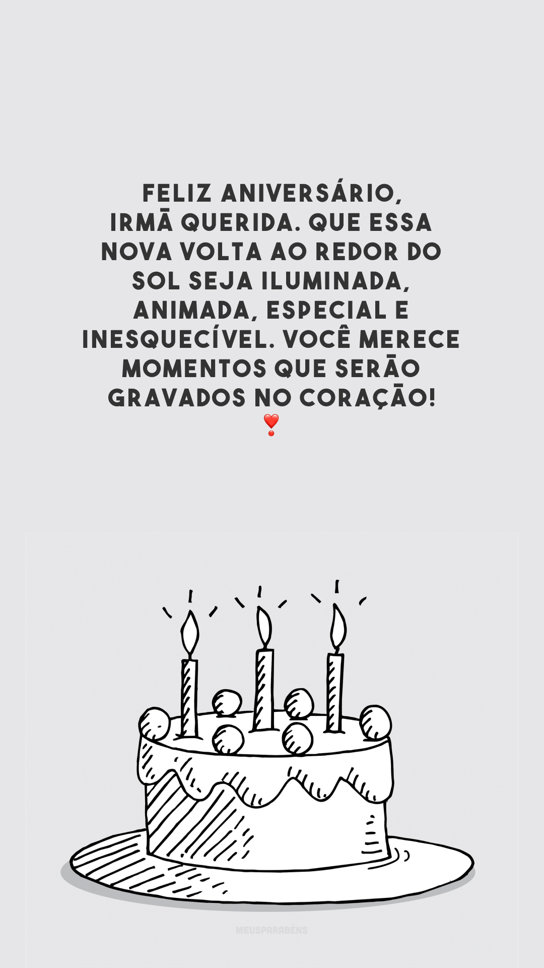 Feliz aniversário, irmã querida. Que essa nova volta ao redor do sol seja iluminada, animada, especial e inesquecível. Você merece momentos que serão gravados no coração!❣️