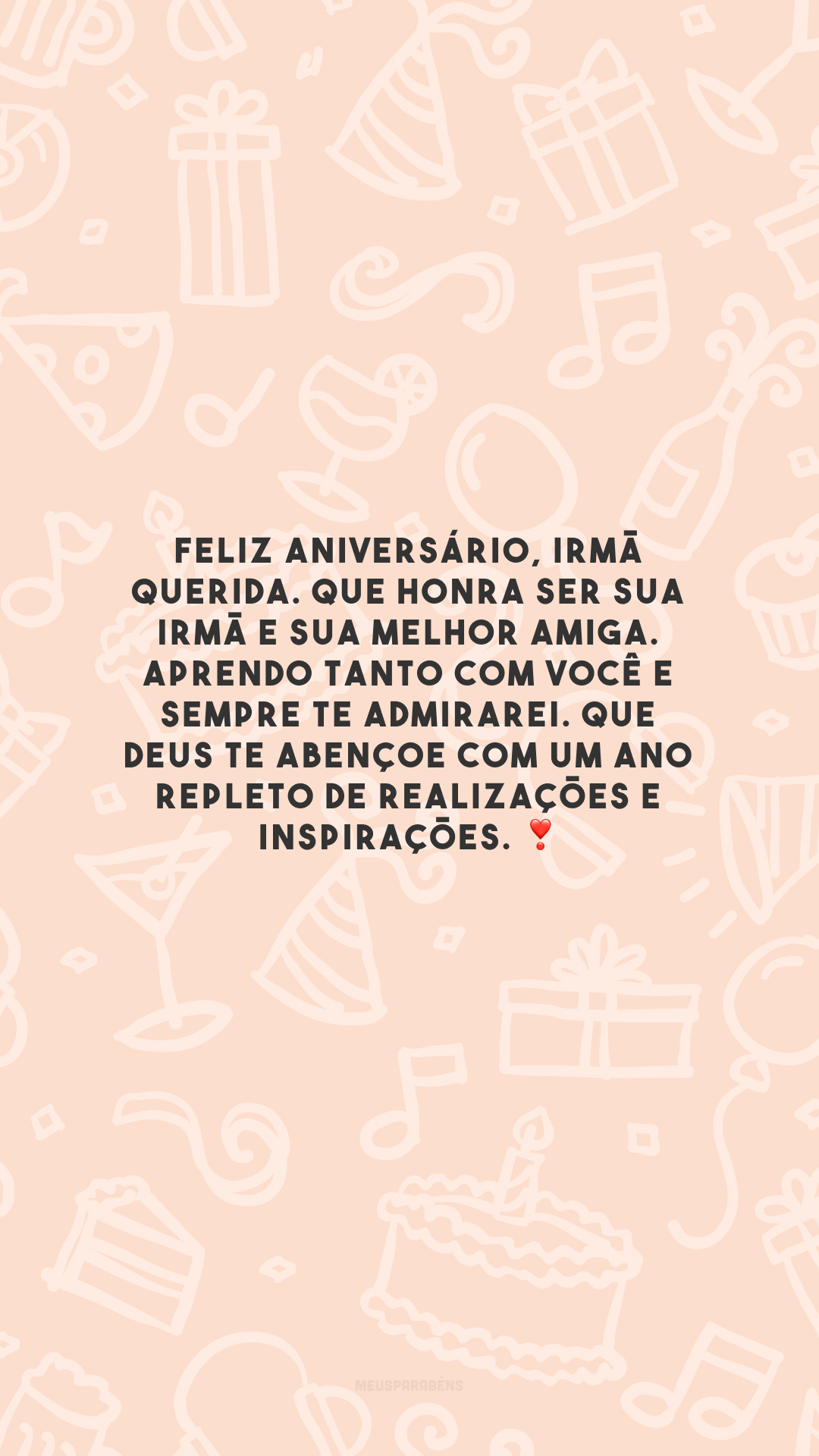 Feliz aniversário, irmã querida. Que honra ser sua irmã e sua melhor amiga. Aprendo tanto com você e sempre te admirarei. Que Deus te abençoe com um ano repleto de realizações e inspirações. ❣️