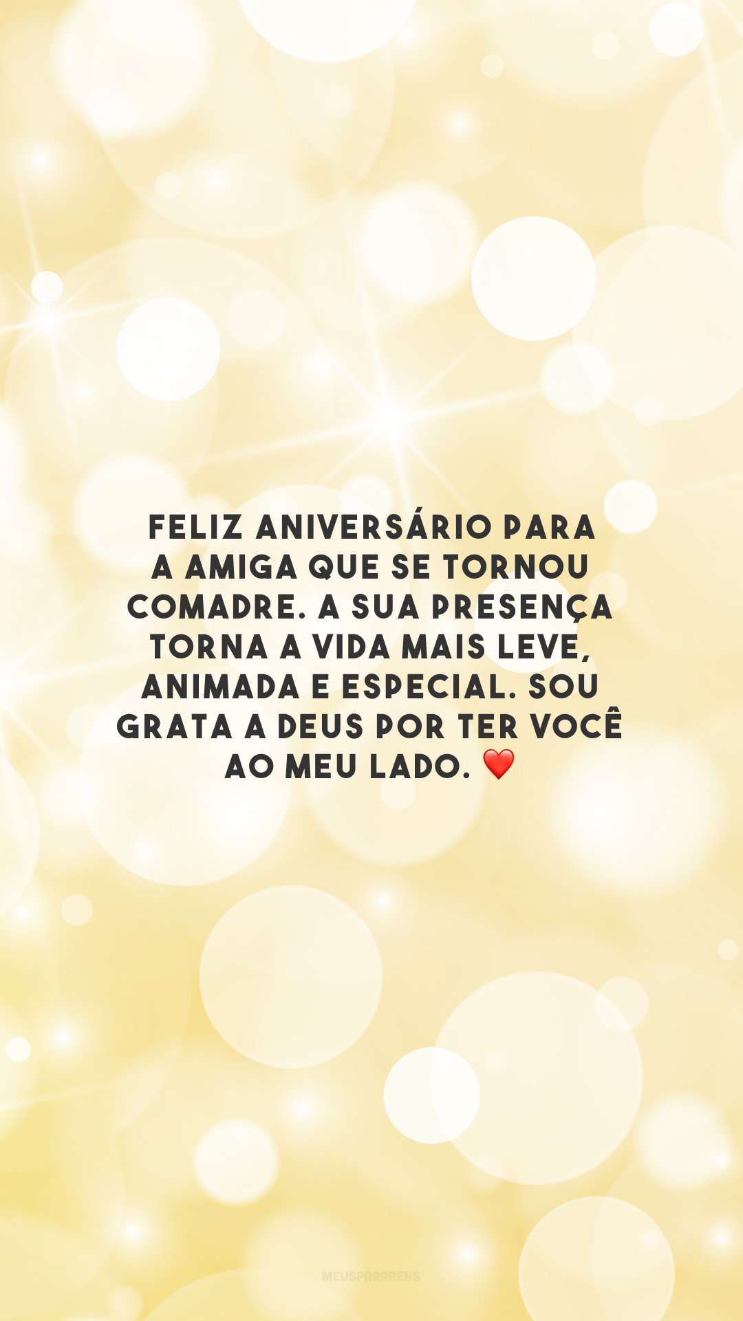 Feliz aniversário para a amiga que se tornou comadre. A sua presença torna a vida mais leve, animada e especial. Sou grata a Deus por ter você ao meu lado. ❤️