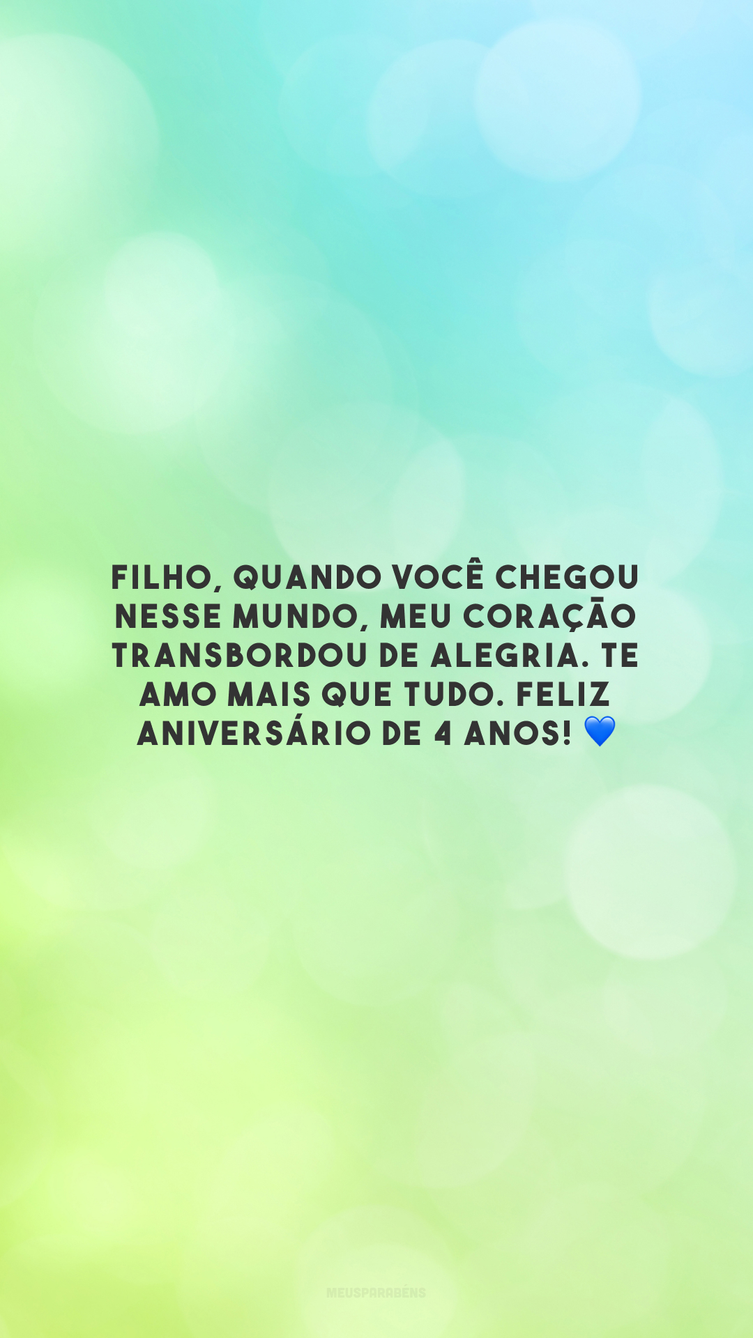 Filho, quando você chegou nesse mundo, meu coração transbordou de alegria. Te amo mais que tudo. Feliz aniversário de 4 anos! 💙