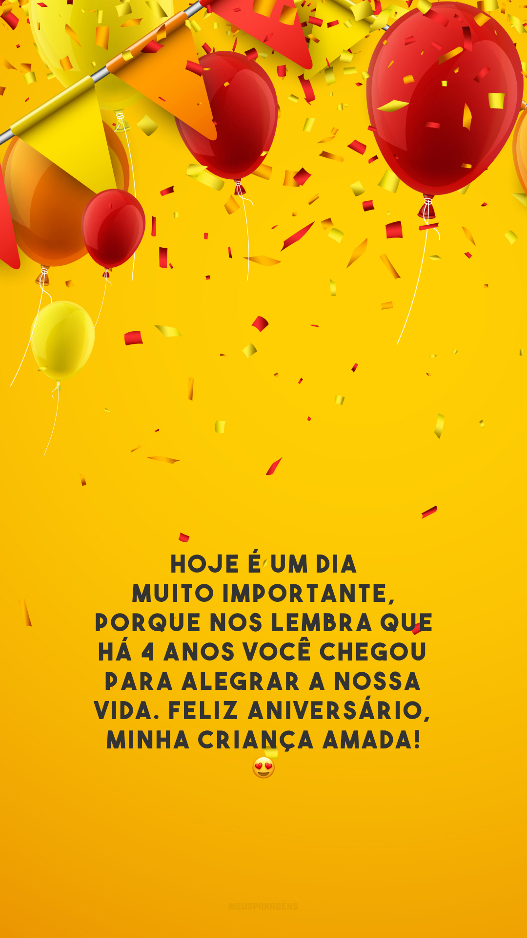 Hoje é um dia muito importante, porque nos lembra que há 4 anos você chegou para alegrar a nossa vida. Feliz aniversário, minha criança amada! 😍