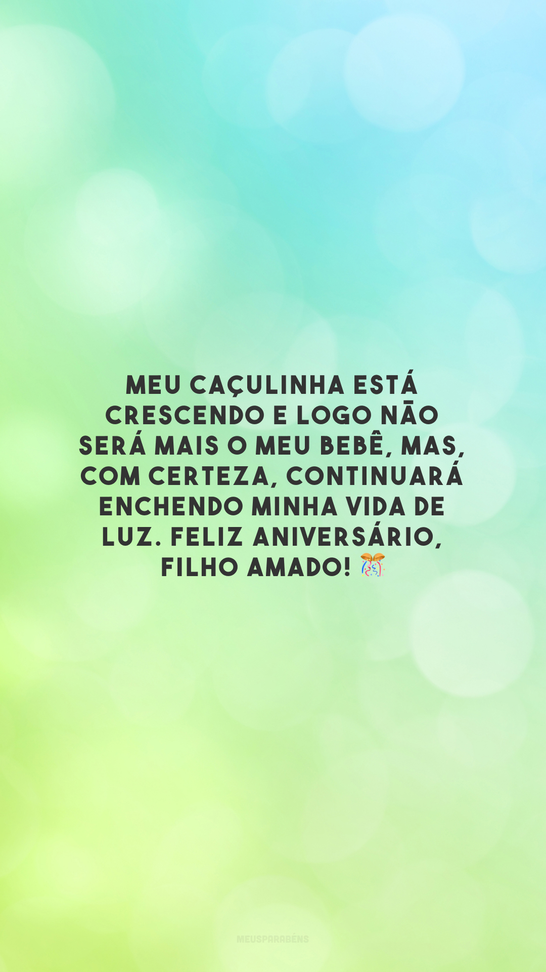 Meu caçulinha está crescendo e logo não será mais o meu bebê, mas, com certeza, continuará enchendo minha vida de luz. Feliz aniversário, filho amado! 🎊