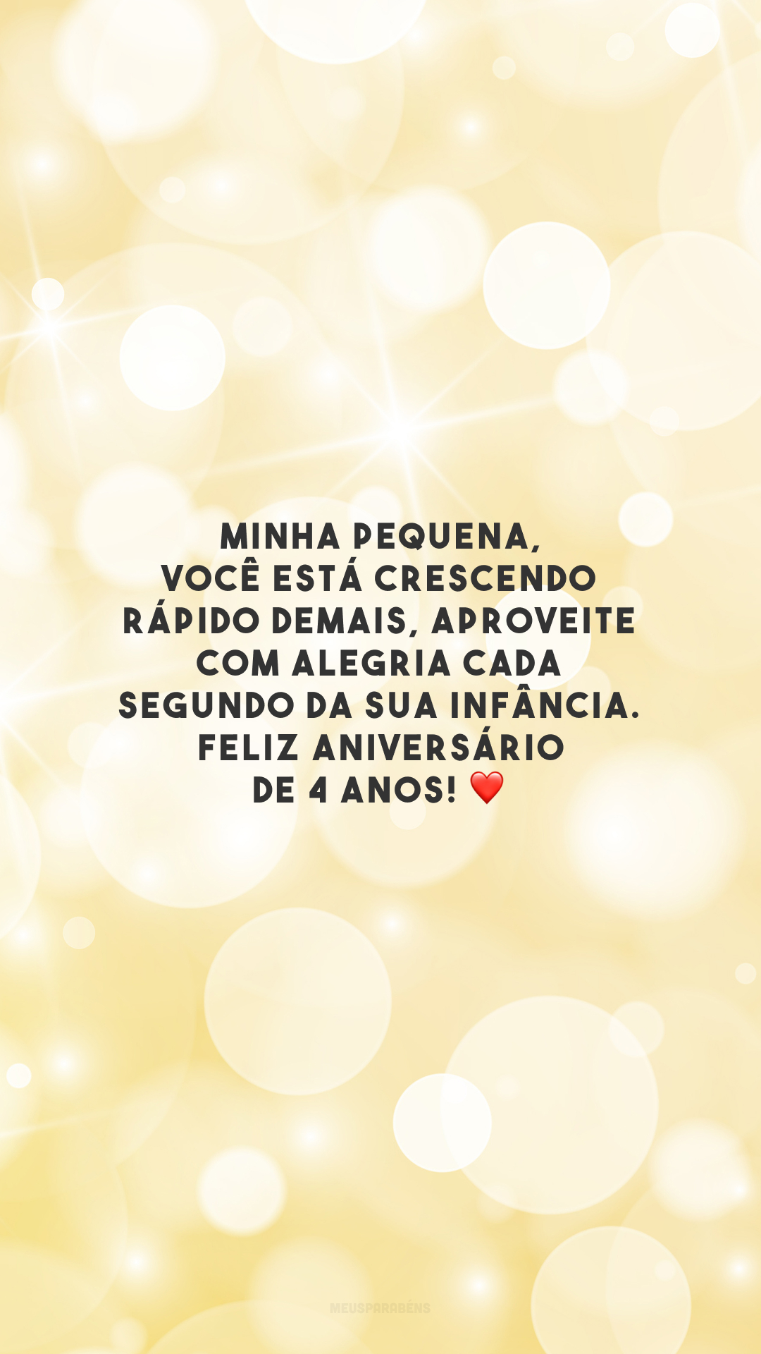 Minha pequena, você está crescendo rápido demais, aproveite com alegria cada segundo da sua infância. Feliz aniversário de 4 anos! ❤️