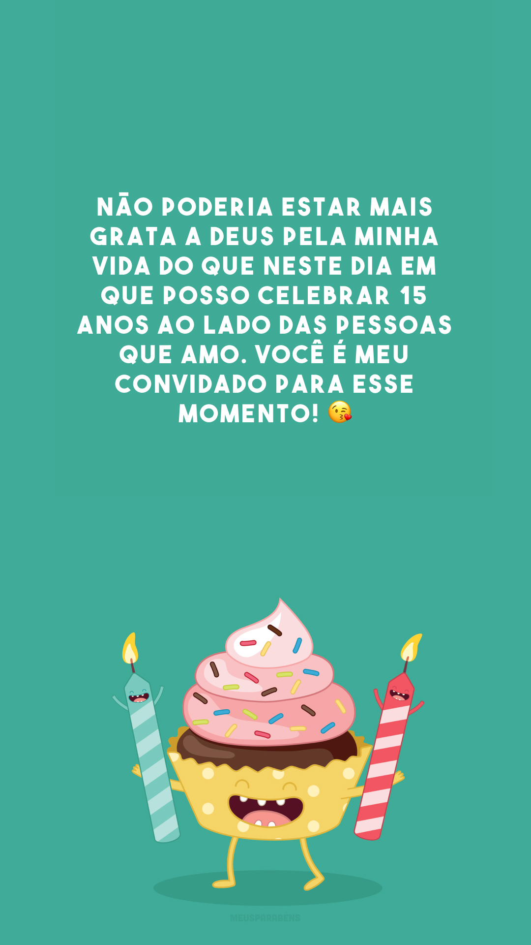 Não poderia estar mais grata a Deus pela minha vida do que neste dia em que posso celebrar 15 anos ao lado das pessoas que amo. Você é meu convidado para esse momento! 😘 