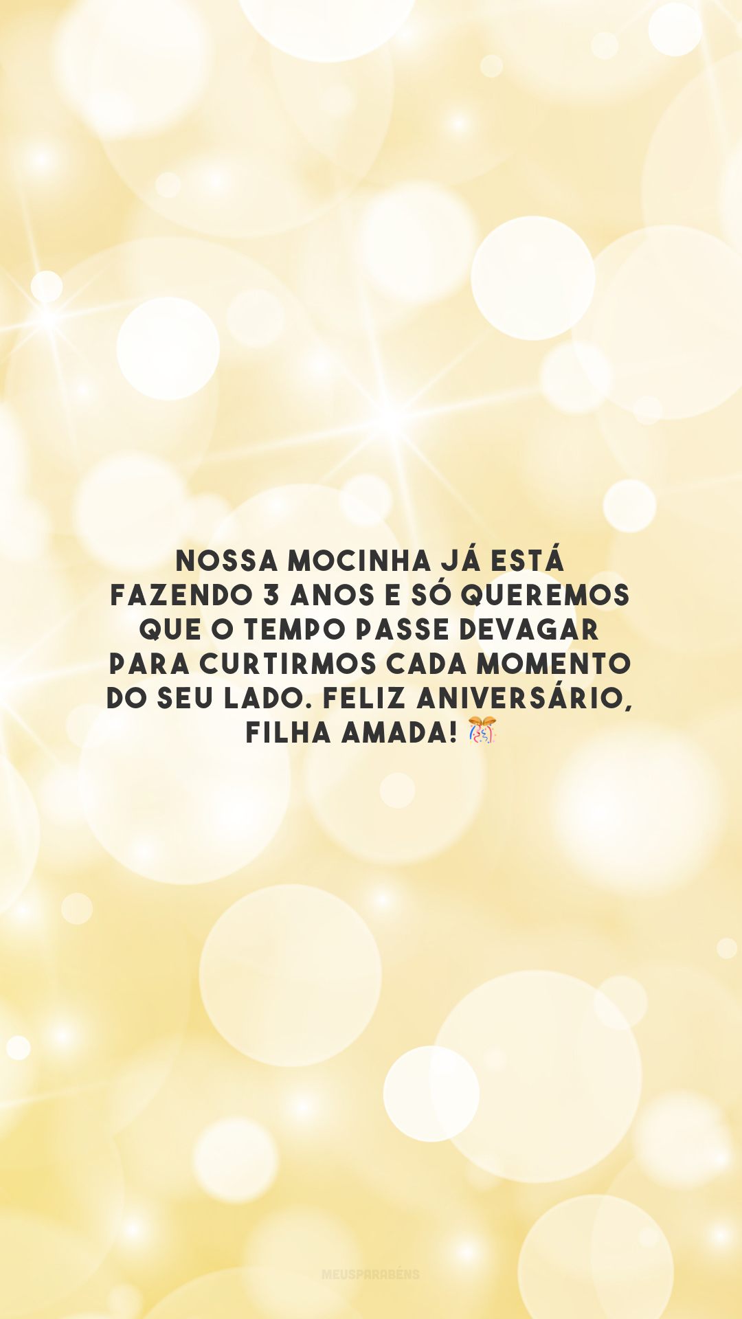 Nossa mocinha já está fazendo 3 anos e só queremos que o tempo passe devagar para curtirmos cada momento do seu lado. Feliz aniversário, filha amada! 🎊