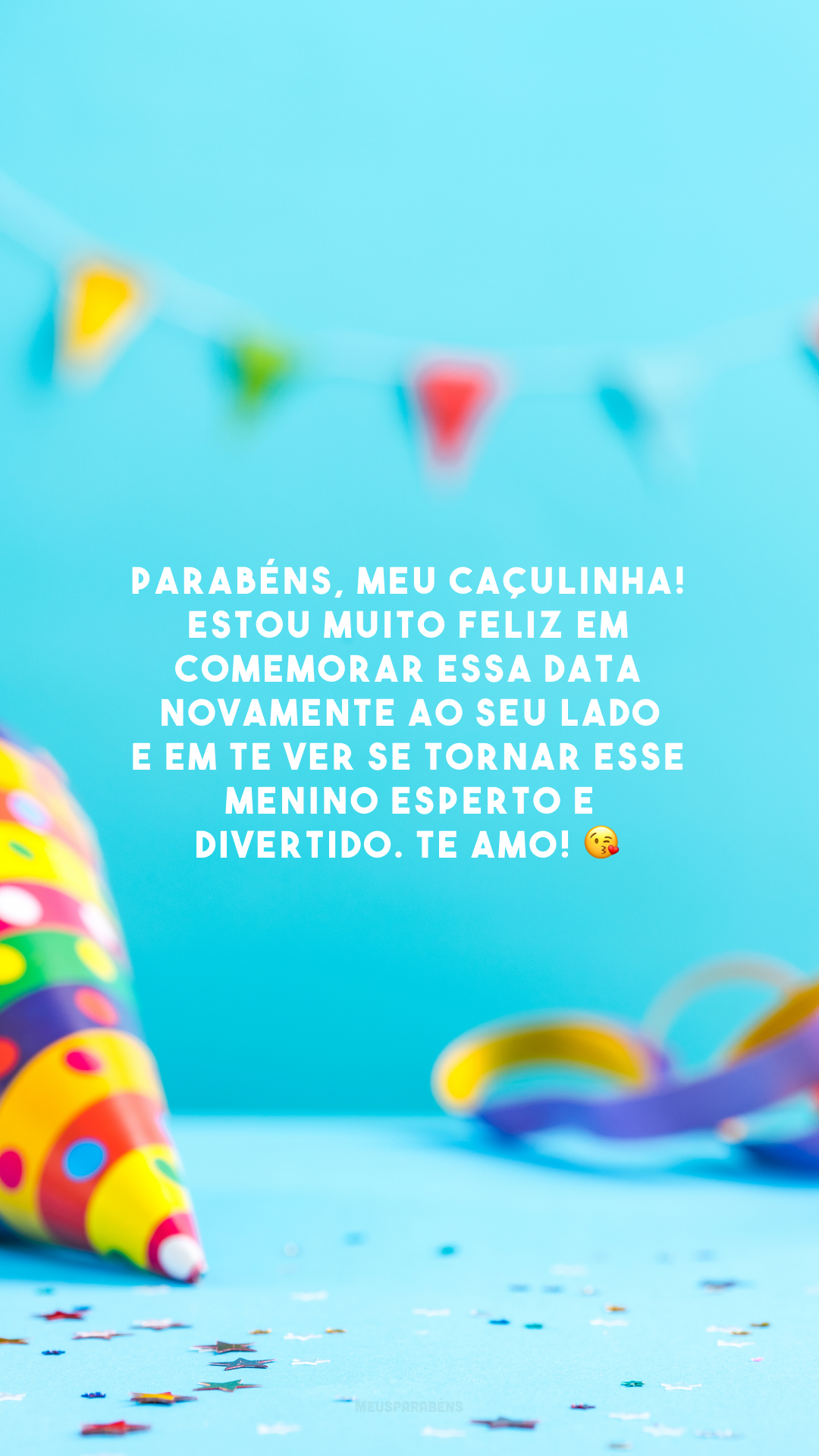 Parabéns, meu caçulinha! Estou muito feliz em comemorar essa data novamente ao seu lado e em te ver se tornar esse menino esperto e divertido. Te amo! 😘 