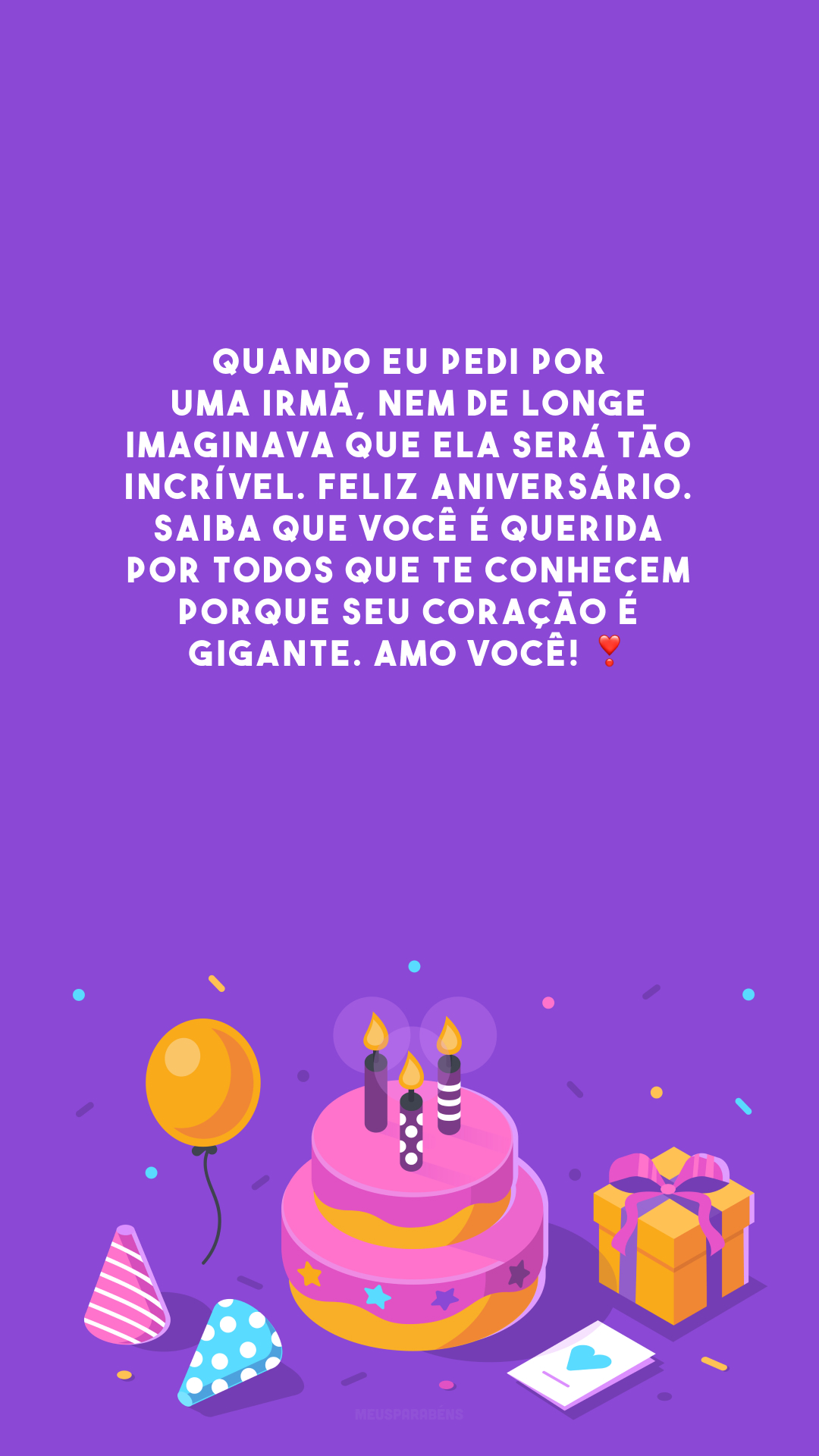 Quando eu pedi por uma irmã, nem de longe imaginava que ela seria tão incrível. Feliz aniversário. Saiba que você é querida por todos que te conhecem porque seu coração é gigante. Amo você! ❣️