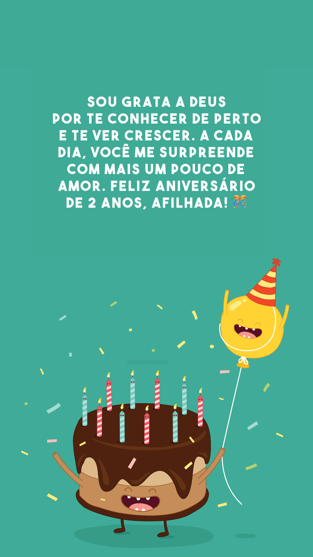 Sou grata a Deus por te conhecer de perto e te ver crescer. A cada dia, você me surpreende com mais um pouco de amor. Feliz aniversário de 2 anos, afilhada! 🎊