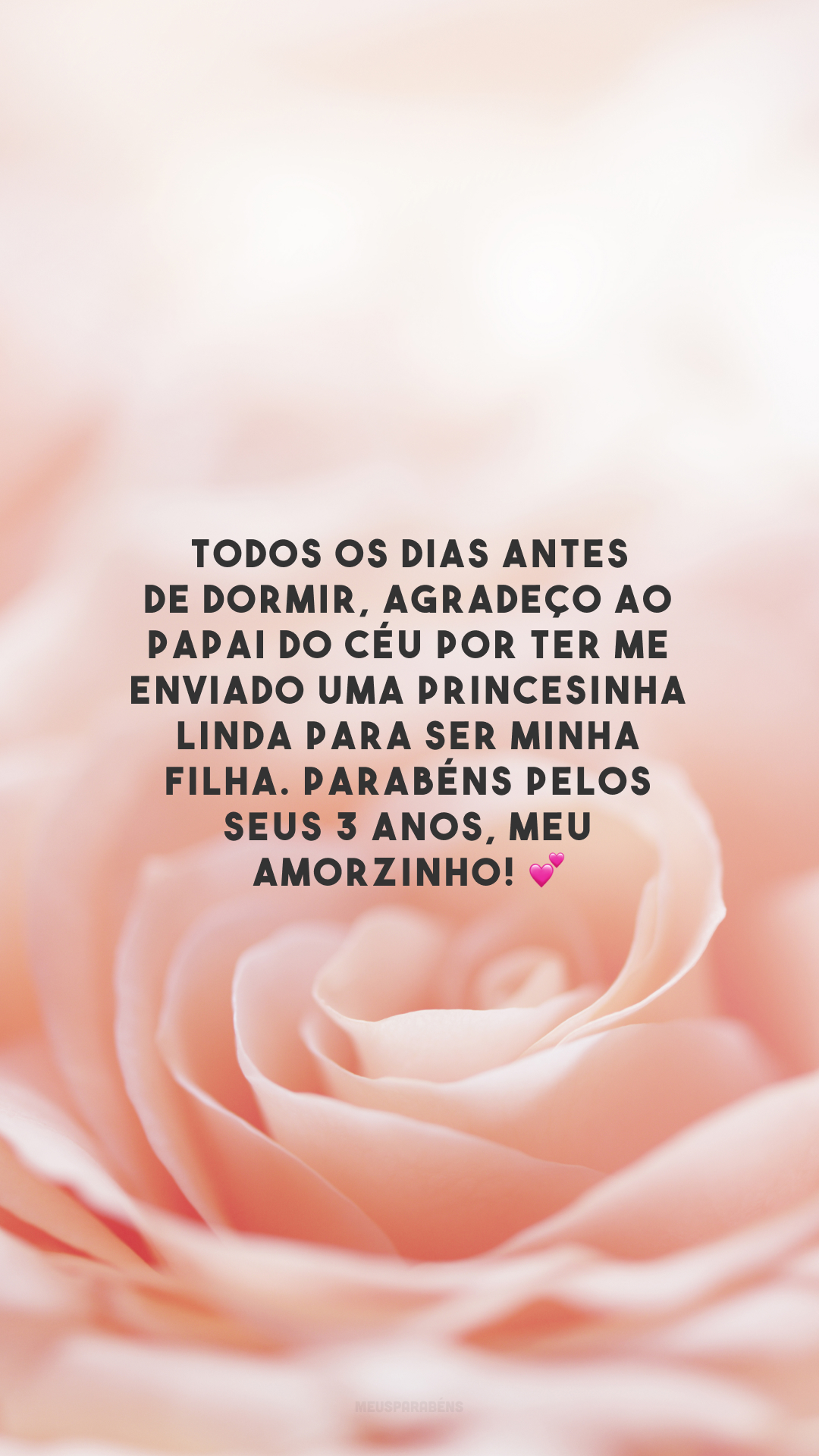 Todos os dias antes de dormir, agradeço ao Papai do Céu por ter me enviado uma princesinha linda para ser minha filha. Parabéns pelos seus 3 anos, meu amorzinho! 💕