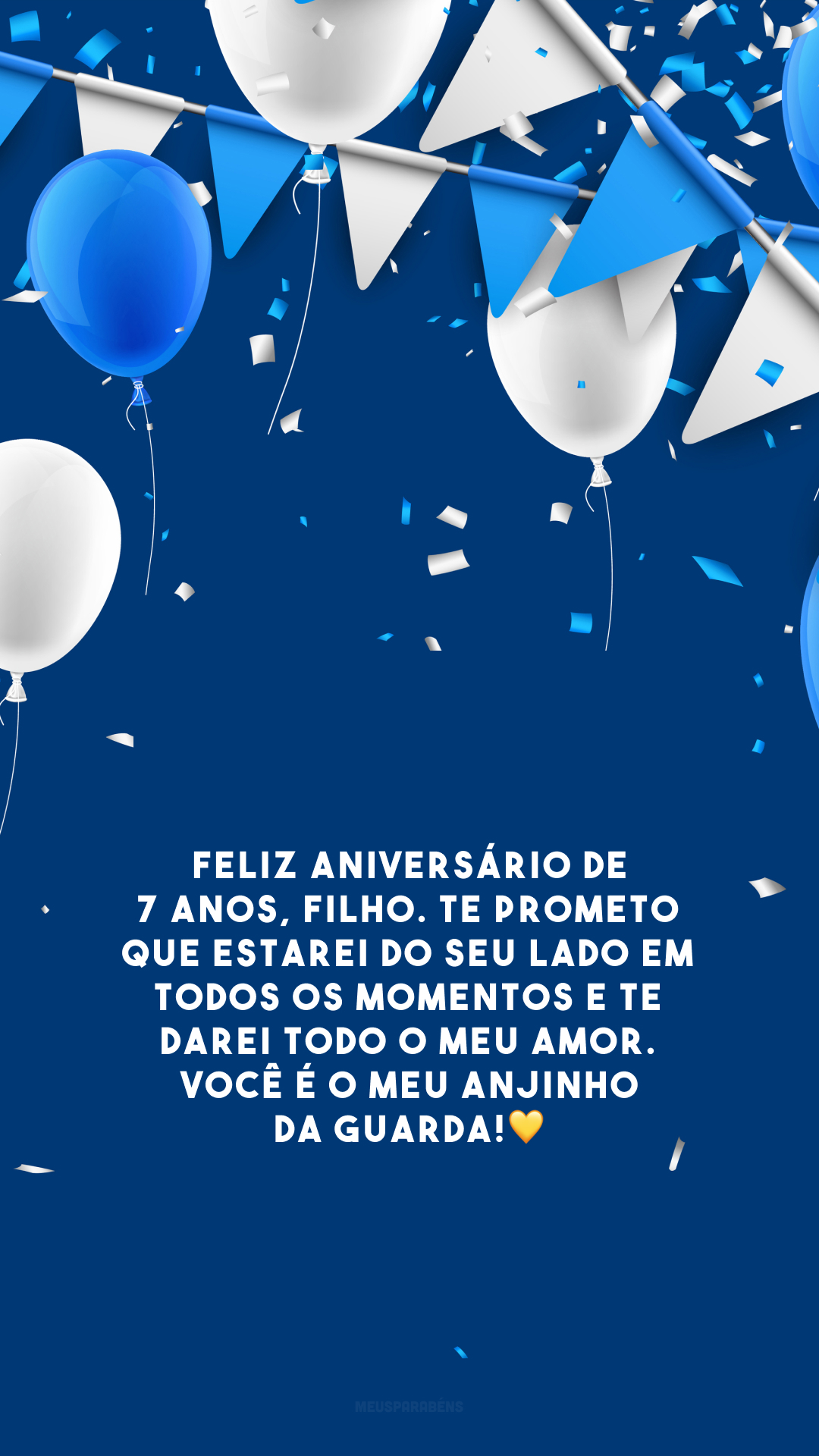 Feliz aniversário de 7 anos, filho. Te prometo que estarei do seu lado em todos os momentos e te darei todo o meu amor. Você é o meu anjinho da guarda!💛