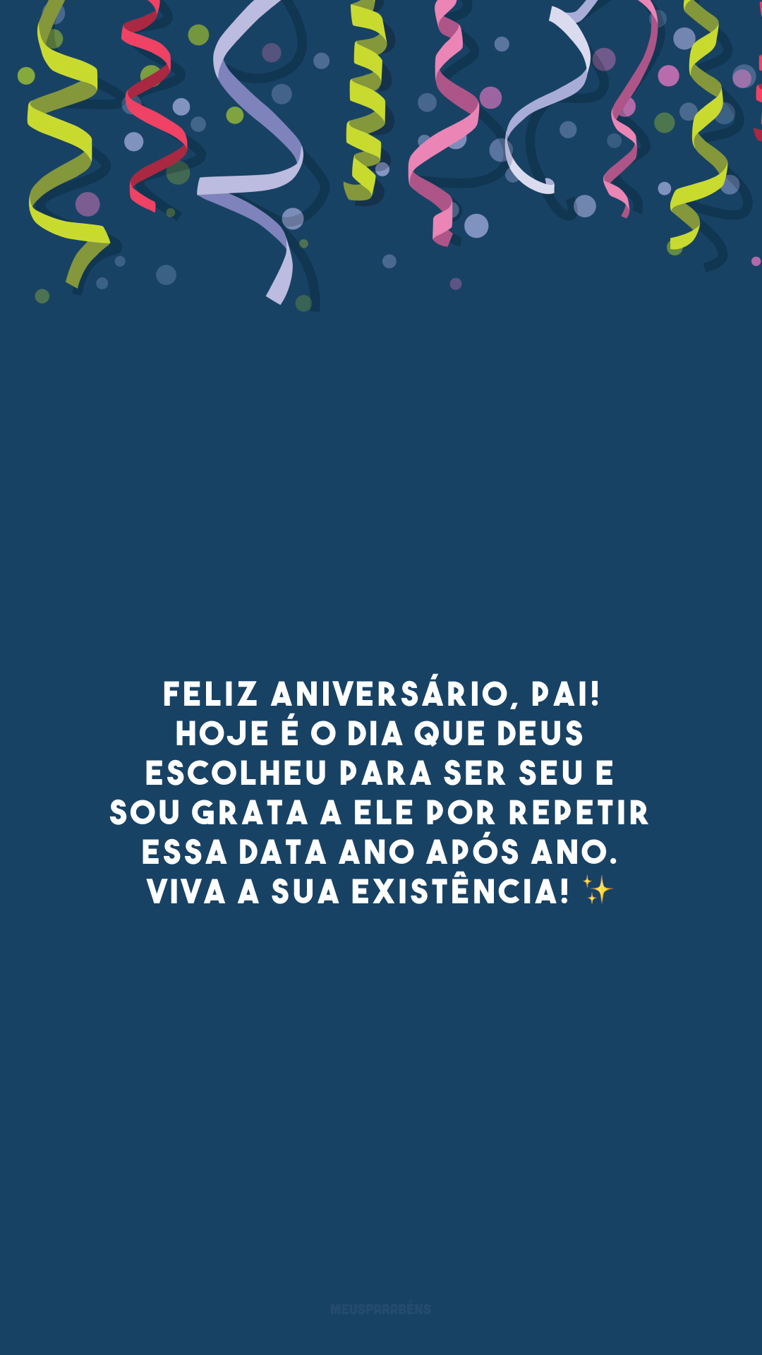 Feliz aniversário, pai! Hoje é o dia que Deus escolheu para ser seu e sou grata a Ele por repetir essa data ano após ano. Viva a sua existência! ✨