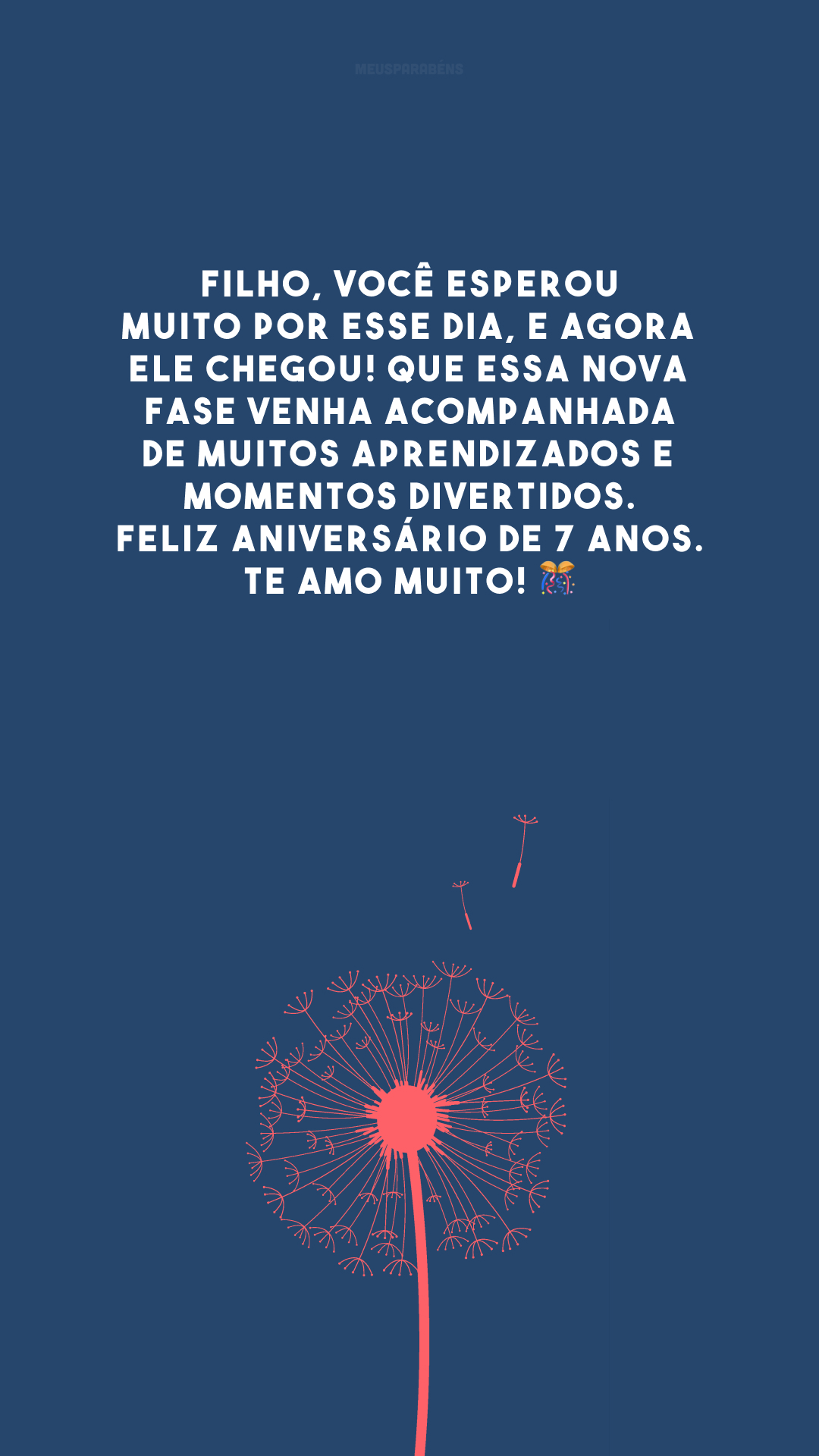 Filho, você esperou muito por esse dia, e agora ele chegou! Que essa nova fase venha acompanhada de muitos aprendizados e momentos divertidos. Feliz aniversário de 7 anos. Te amo muito! 🎊