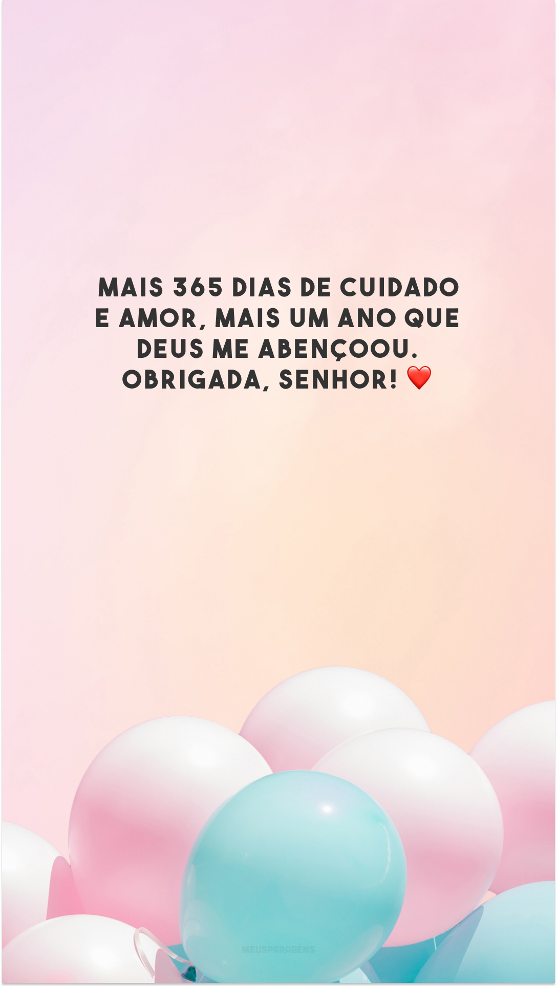 Mais 365 dias de cuidado e amor, mais um ano que Deus me abençoou. Obrigada, Senhor! ❤️