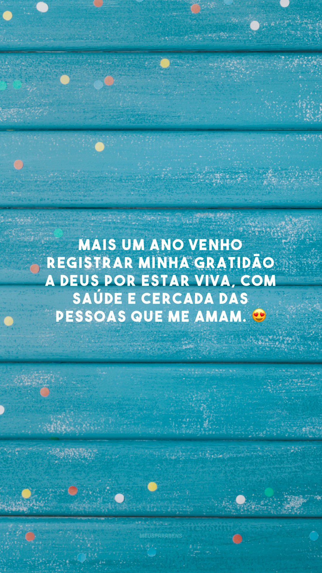 Mais um ano venho registrar minha gratidão a Deus por estar viva, com saúde e cercada das pessoas que me amam. 😍