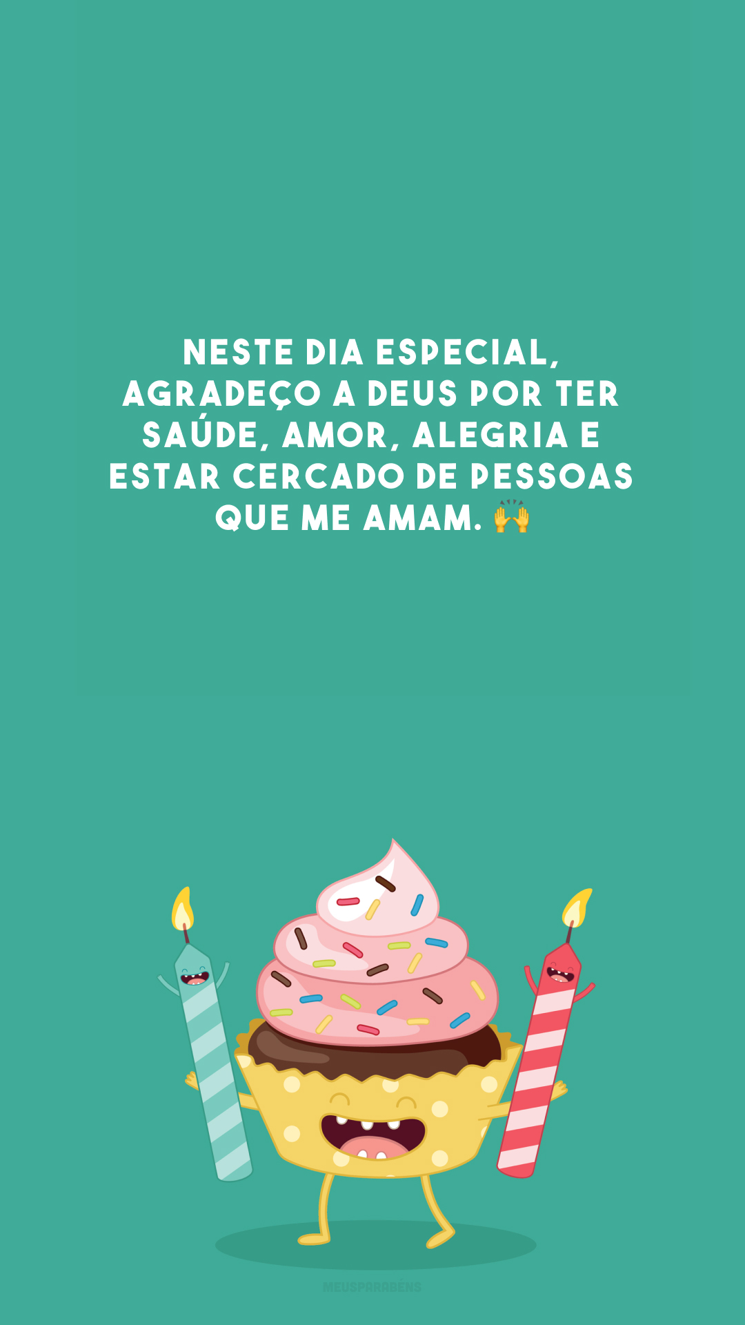 Neste dia especial, agradeço a Deus por ter saúde, amor, alegria e estar cercado de pessoas que me amam. 🙌