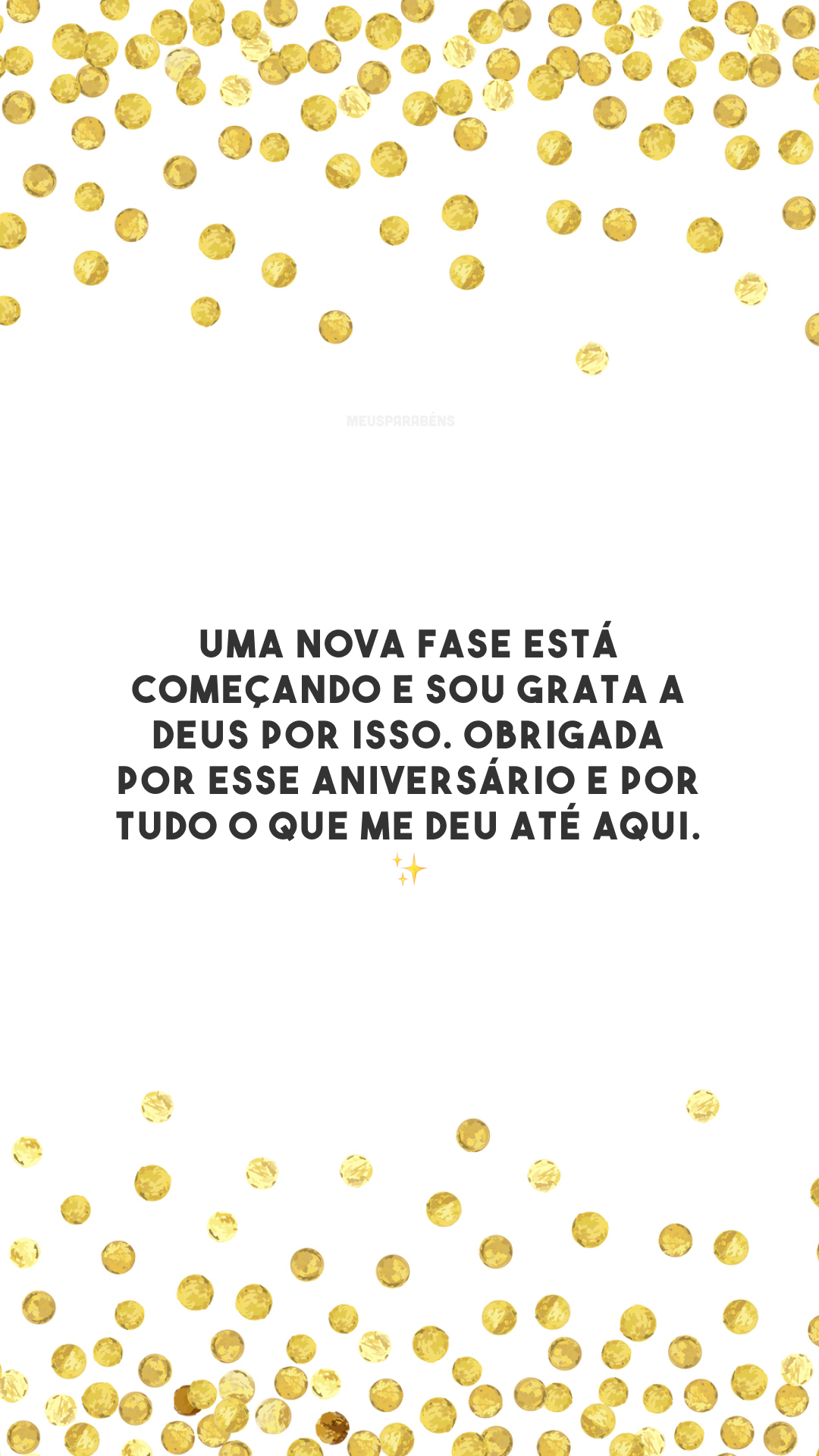 Uma nova fase está começando e sou grata a Deus por isso. Obrigada por esse aniversário e por tudo o que me deu até aqui. ✨