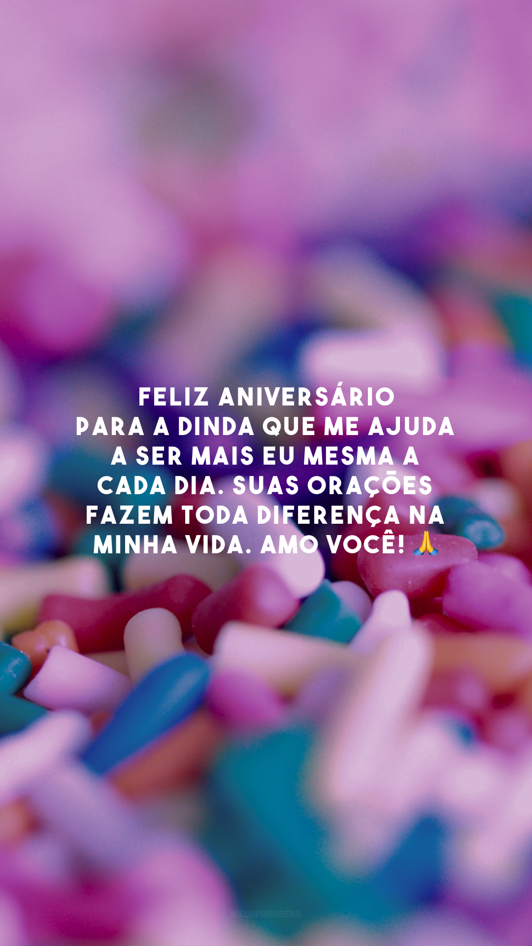 Feliz aniversário para a dinda que me ajuda a ser mais eu mesma a cada dia. Suas orações fazem toda diferença na minha vida. Amo você! 🙏