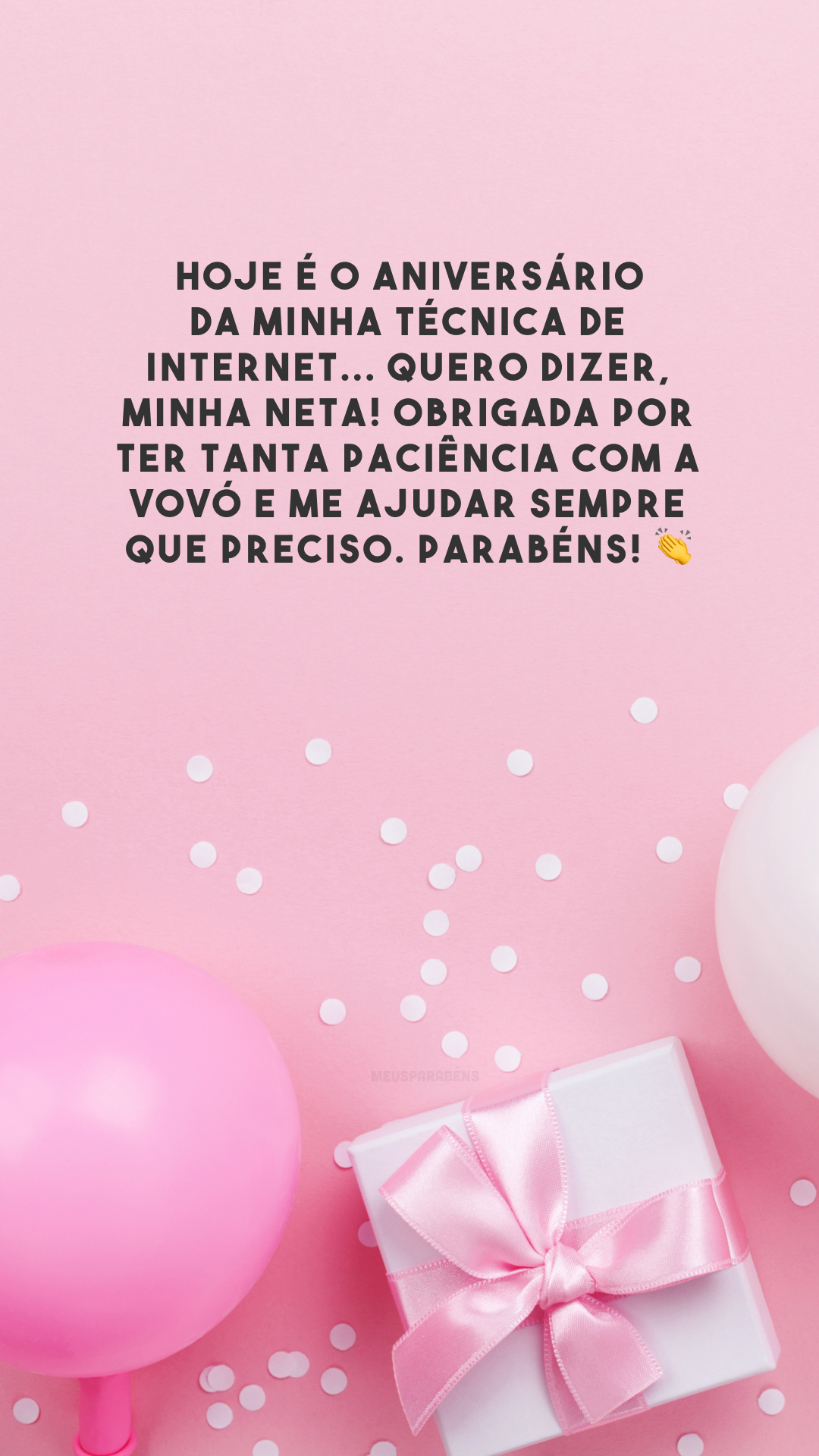 Minha netinha, não posso te oferecer muitas coisas, mas carinho e conselhos nunca faltarão por aqui. Feliz aniversário! Te amo infinitamente. ❤️