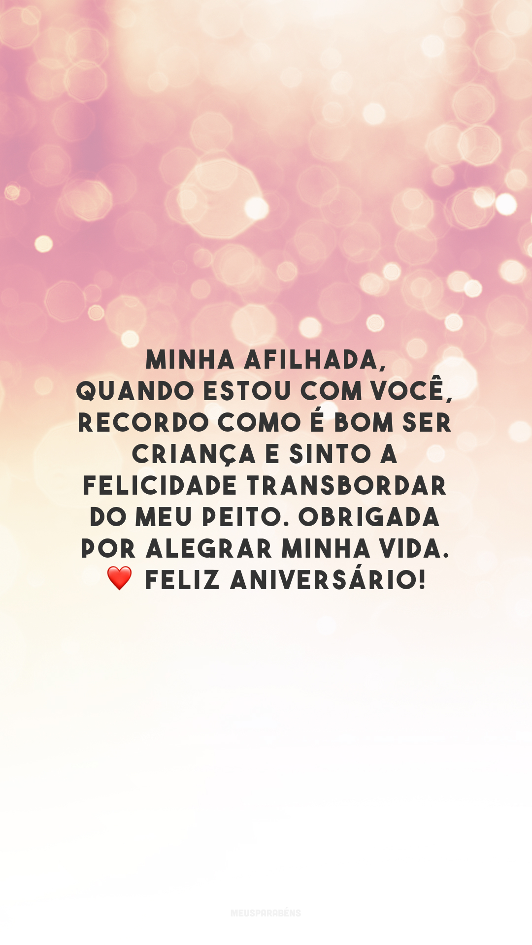 Minha afilhada, quando estou com você, recordo como é bom ser criança e sinto a felicidade transbordar do meu peito. Obrigada por alegrar minha vida. ❤️ Feliz aniversário!