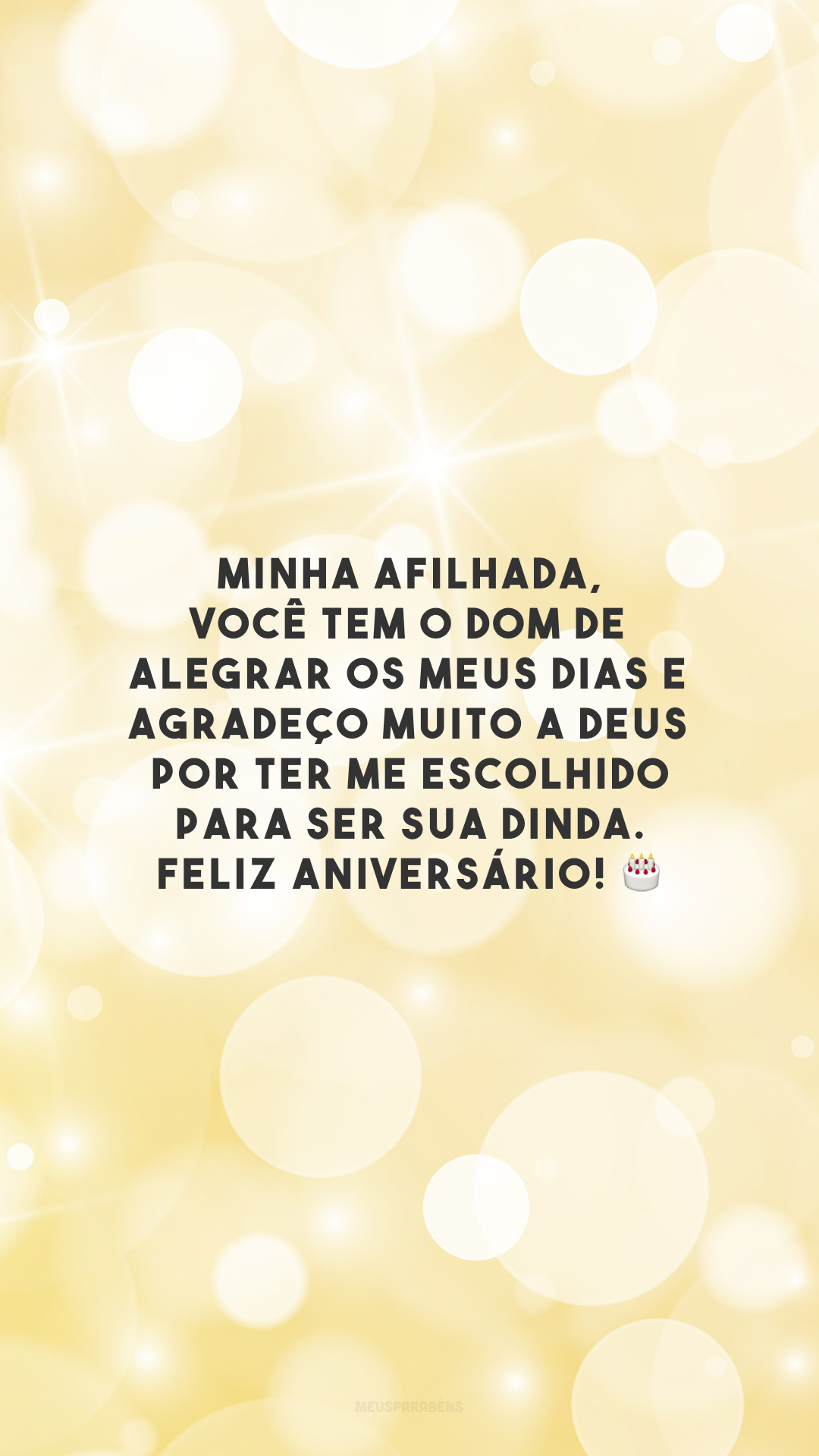 Minha afilhada, você tem o dom de alegrar os meus dias e agradeço muito a Deus por ter me escolhido para ser sua dinda. Feliz aniversário! 🎂