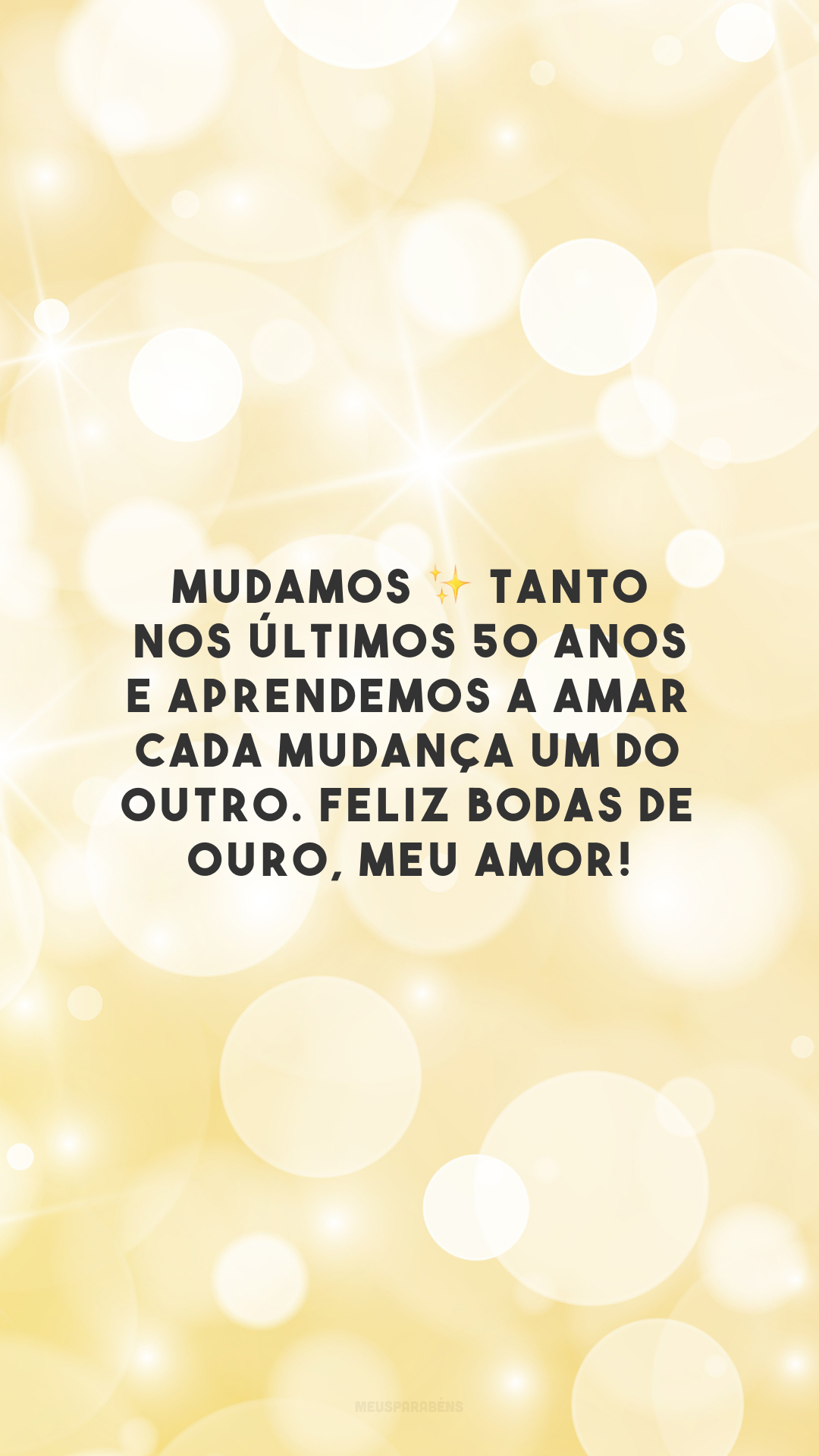 Mudamos ✨ tanto nos últimos 50 anos e aprendemos a amar cada mudança um do outro. Feliz bodas de ouro, meu amor!