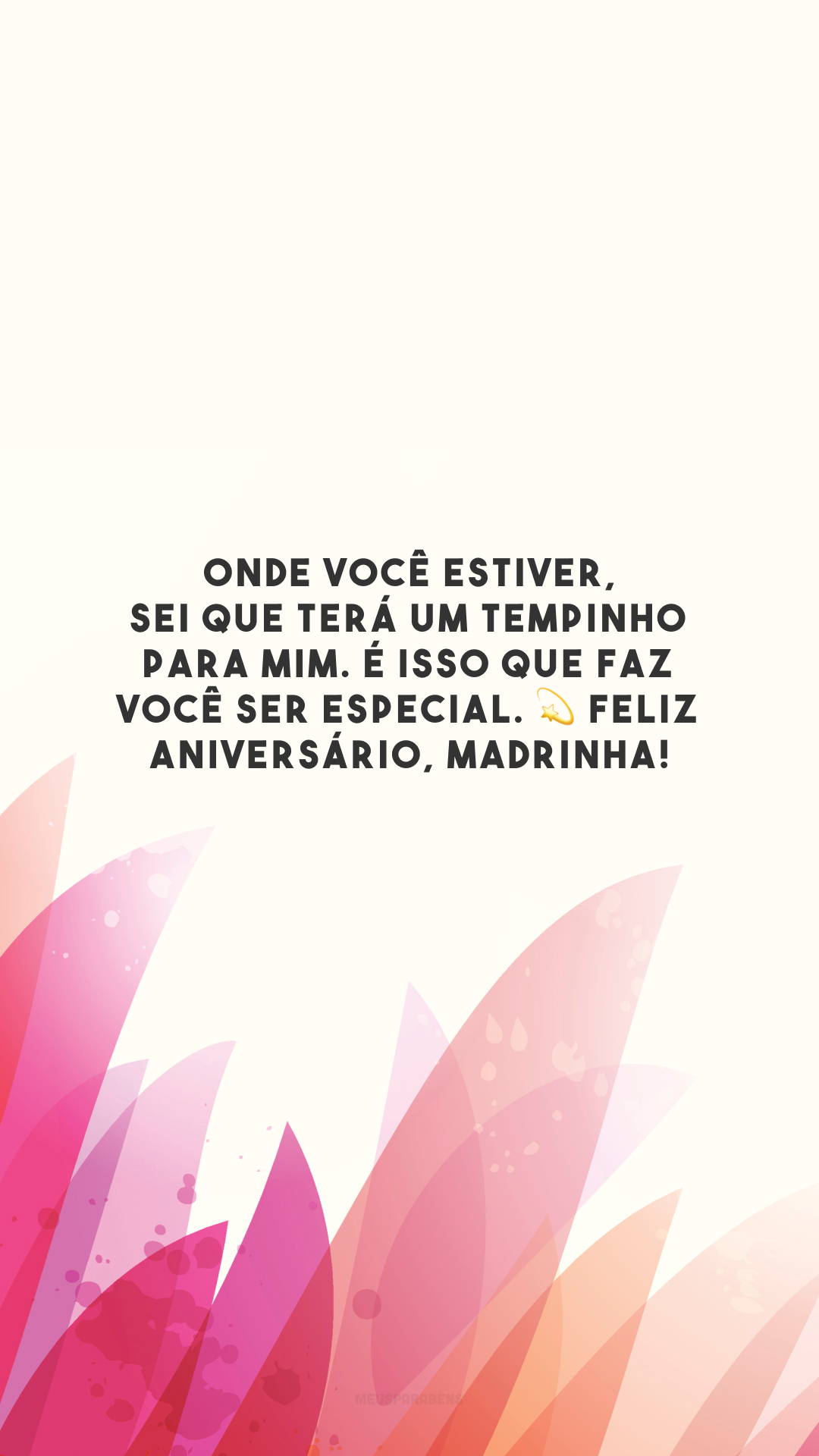 Onde você estiver, sei que terá um tempinho para mim. É isso que faz você ser especial. 💫 Feliz aniversário, madrinha! 