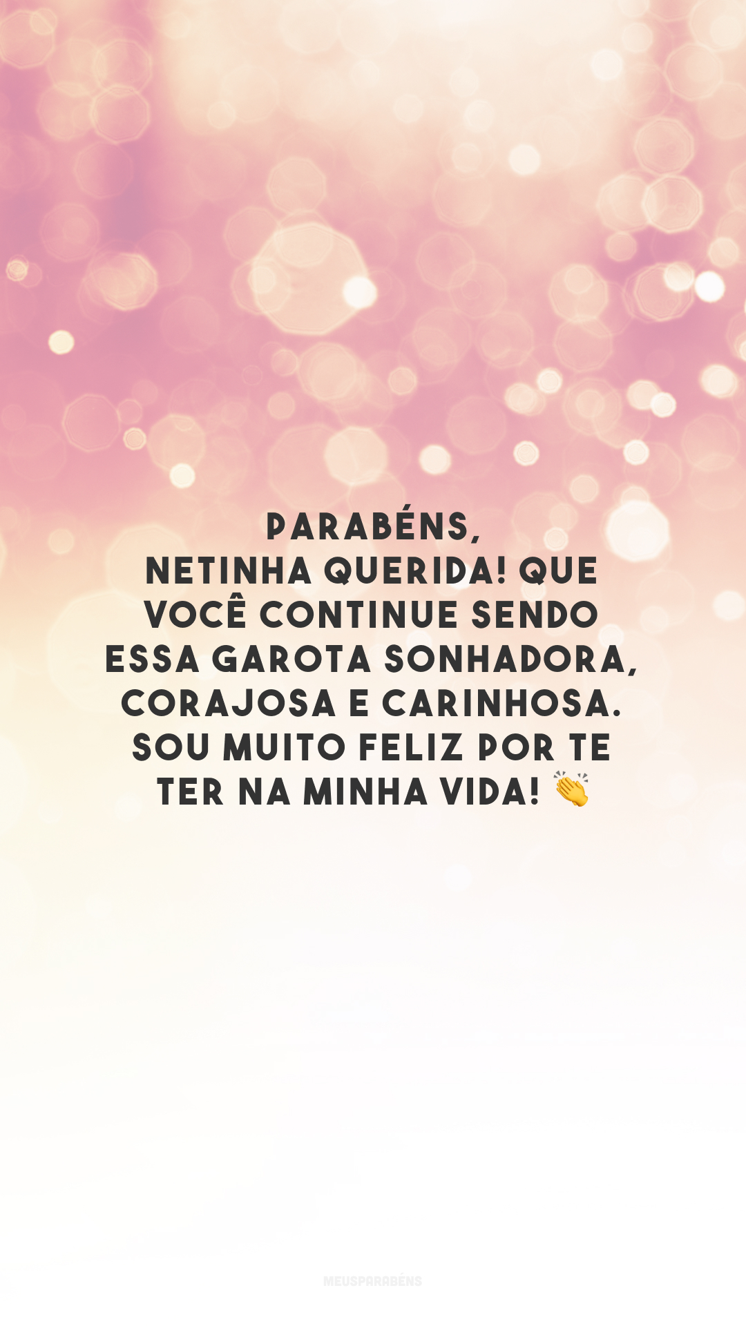 Meu papel como avó é amar todos os meus netos, mas vou te contar um segredo: você é a minha preferida. Feliz aniversário, pequena! 🎂