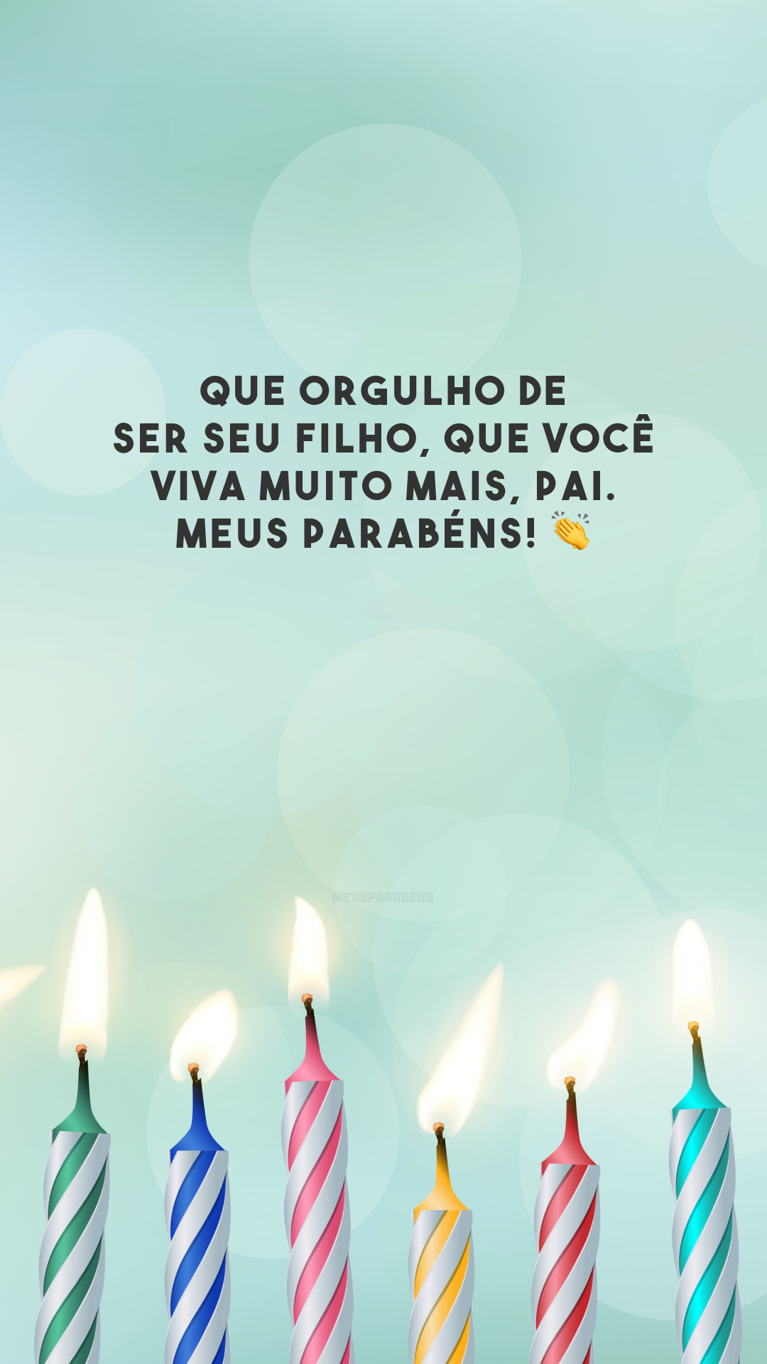 Que orgulho de ser seu filho, que você viva muito mais, pai. Meus parabéns! 👏