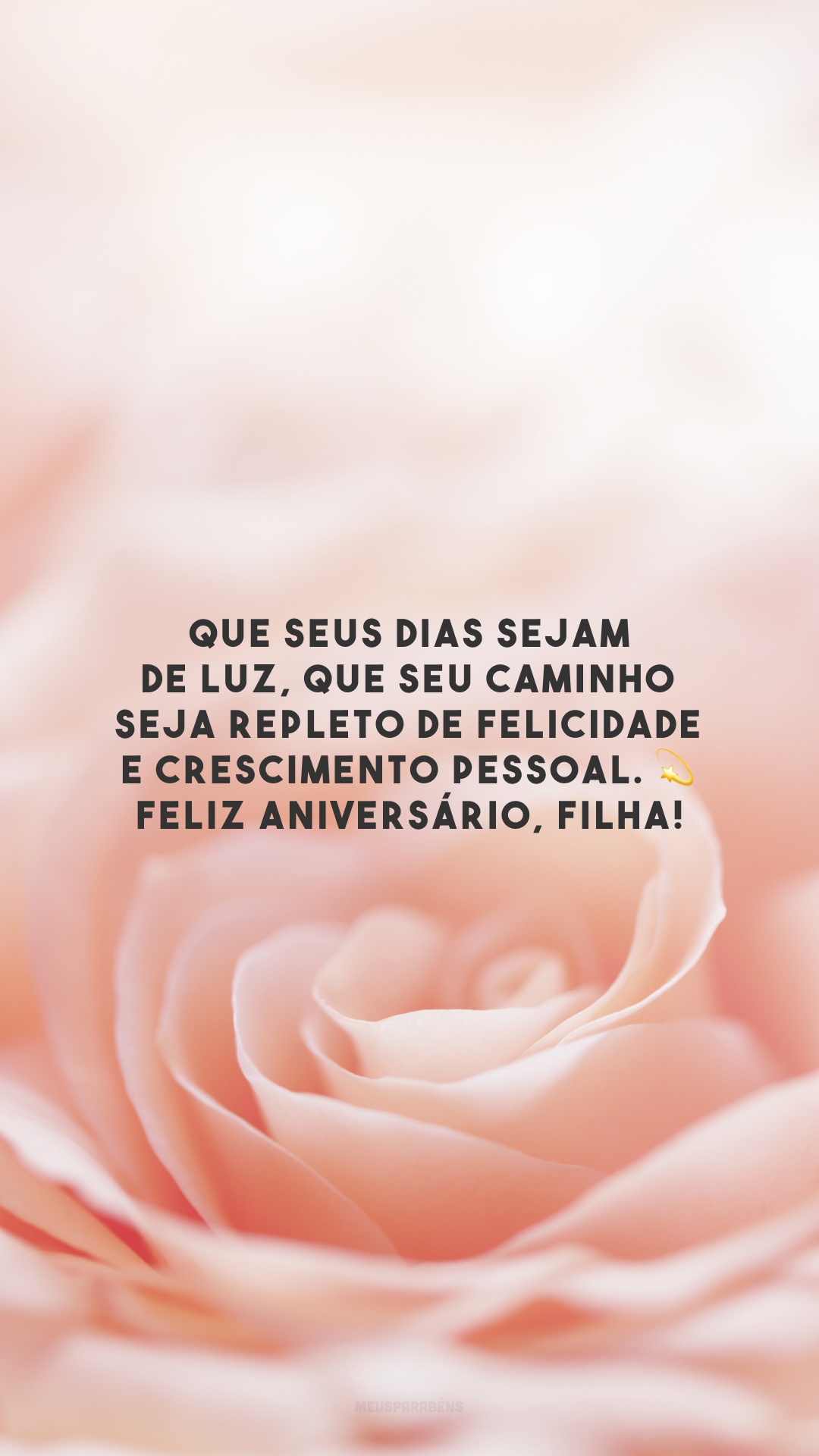 Que seus dias sejam de luz, que seu caminho seja repleto de felicidade e crescimento pessoal. 💫 Feliz aniversário, filha!