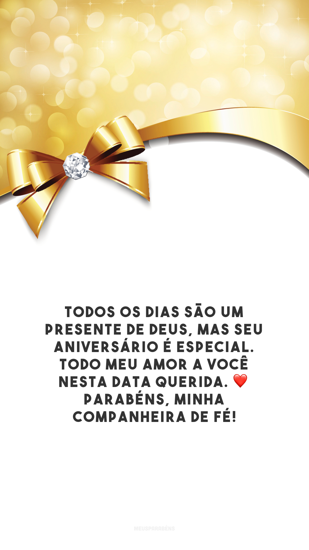 Todos os dias são um presente de Deus, mas seu aniversário é especial. Todo meu amor a você nesta data querida. ❤️ Parabéns, minha companheira de fé!