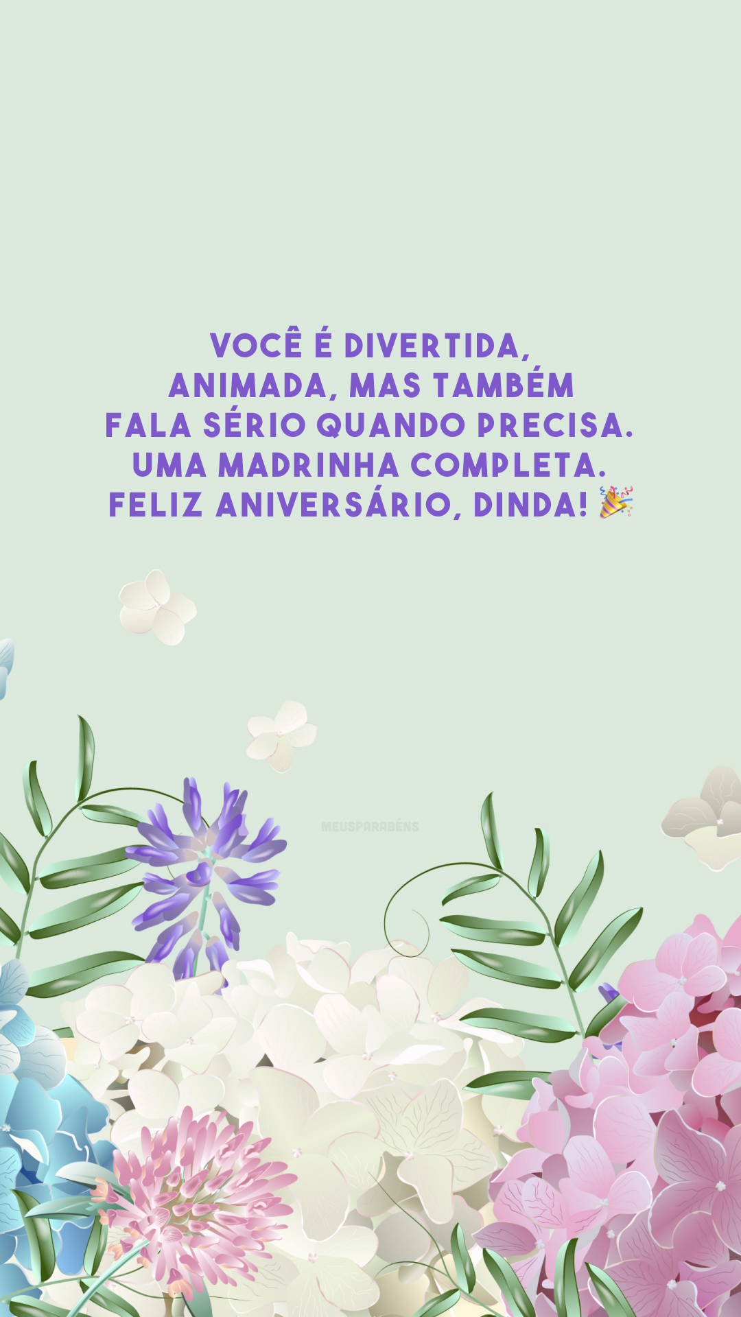 Você é divertida, animada, mas também fala sério quando precisa. Uma madrinha completa. Feliz aniversário, dinda! 🎉