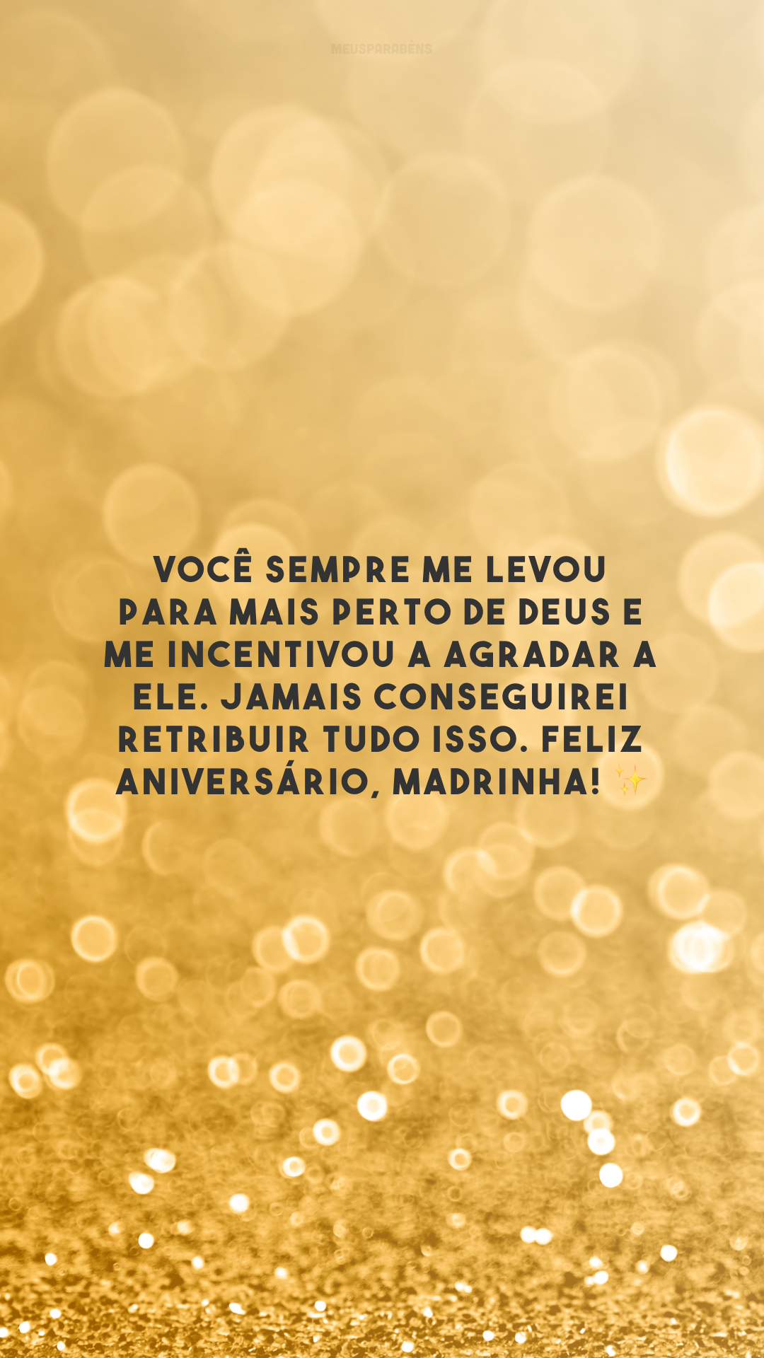 Você sempre me levou para mais perto de Deus e me incentivou a agradar a Ele. Jamais conseguirei retribuir tudo isso. Feliz aniversário, madrinha! ✨