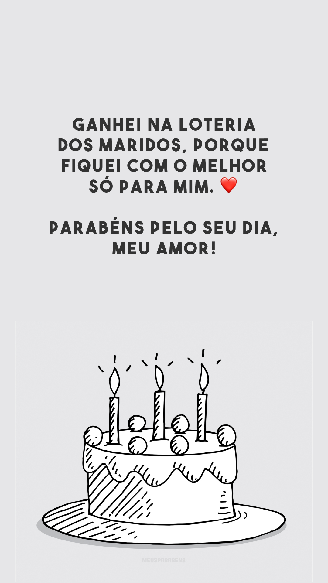 Ganhei na loteria dos maridos, porque fiquei com o melhor só para mim. ❤️ Parabéns pelo seu dia, meu amor!