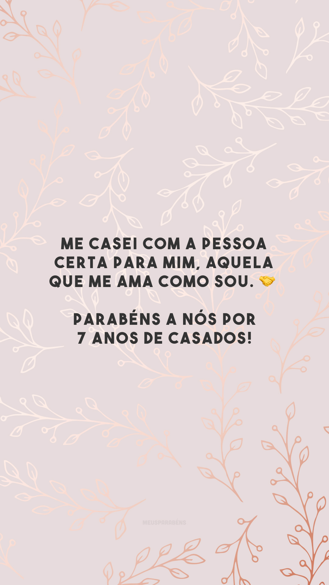 Me casei com a pessoa certa para mim, aquela que me ama como sou. 🤝 Parabéns a nós por 7 anos de casados!