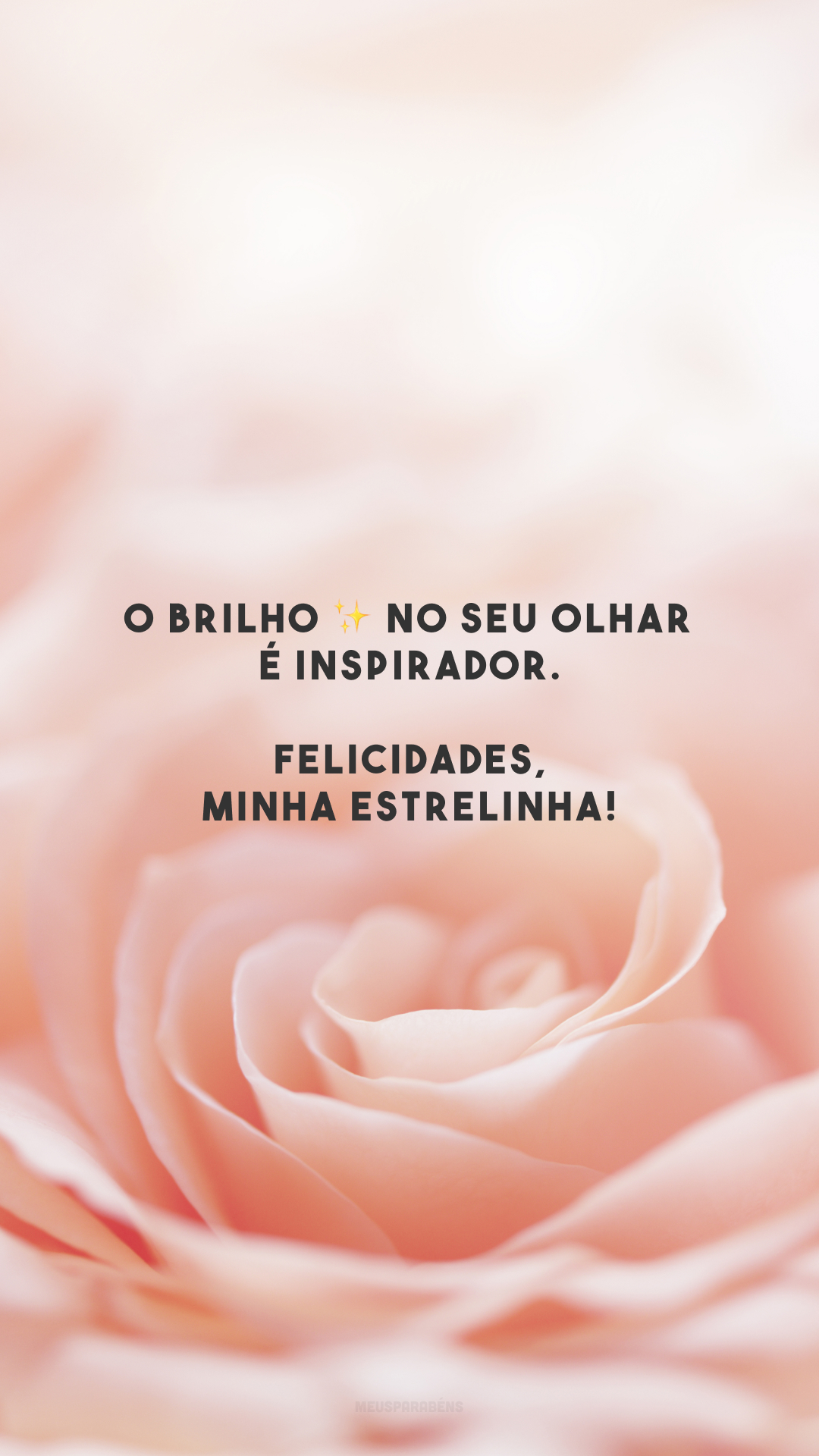 O brilho ✨ no seu olhar é inspirador. Felicidades, minha estrelinha!