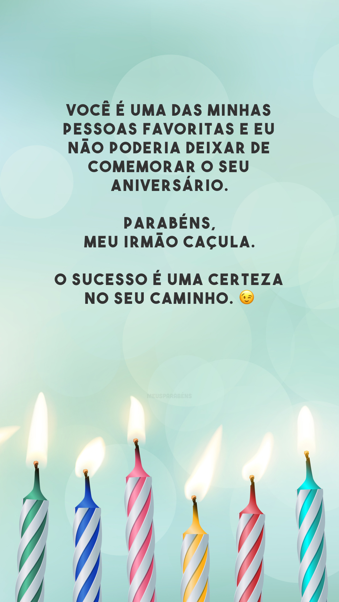 40 Frases De Aniversário Para Irmão Caçula Celebrando A Vida Do Maninho 