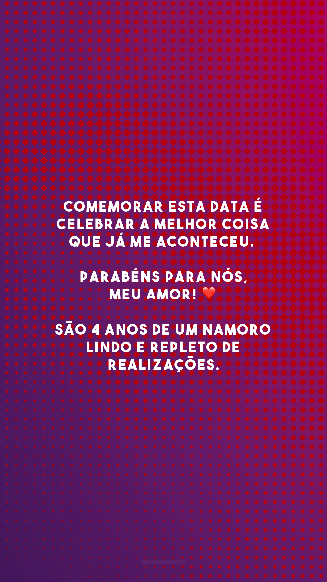 Comemorar esta data é celebrar a melhor coisa que já me aconteceu. Parabéns para nós, meu amor! ❤️ São 4 anos de um namoro lindo e repleto de realizações.