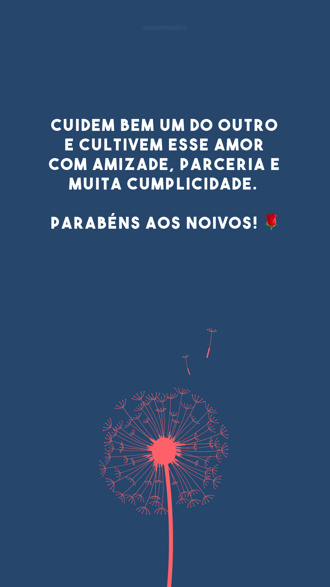 Cuidem bem um do outro e cultivem esse amor com amizade, parceria e muita cumplicidade. Parabéns aos noivos! 🌹