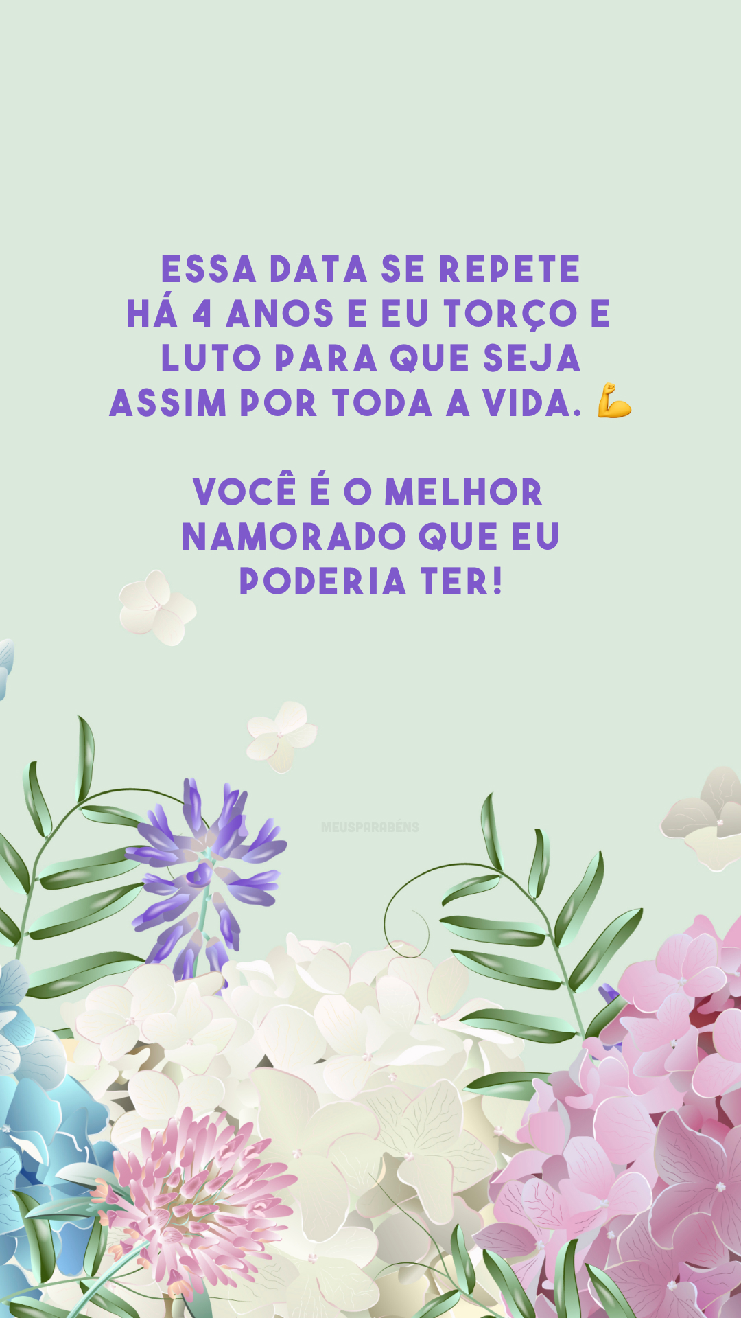 Essa data se repete há 4 anos e eu torço e luto para que seja assim por toda a vida. 💪 Você é o melhor namorado que eu poderia ter!