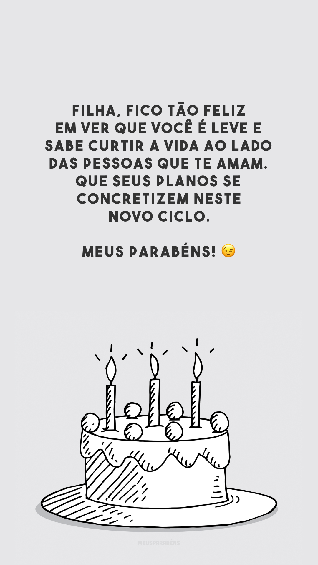 Filha, fico tão feliz em ver que você é leve e sabe curtir a vida ao lado das pessoas que te amam. Que seus planos se concretizem neste novo ciclo. Meus parabéns! 😉