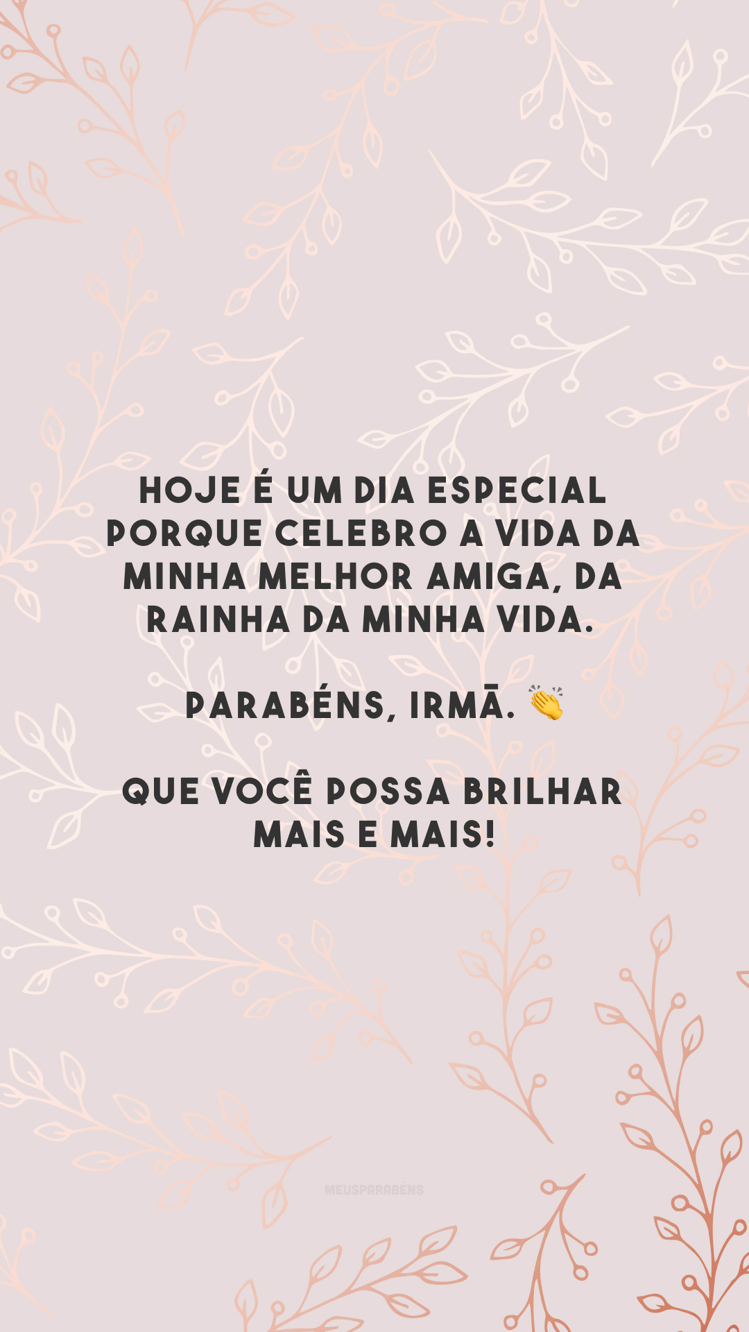 Hoje é um dia especial porque celebro a vida da minha melhor amiga, da rainha da minha vida. Parabéns, irmã. 👏 Que você possa brilhar mais e mais!