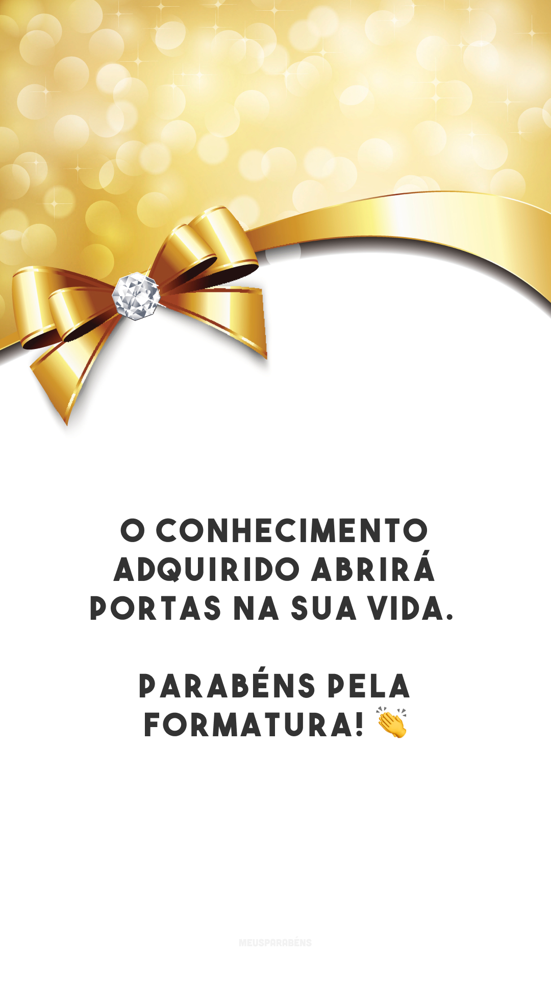 O conhecimento adquirido abrirá portas na sua vida. Parabéns pela formatura! 👏