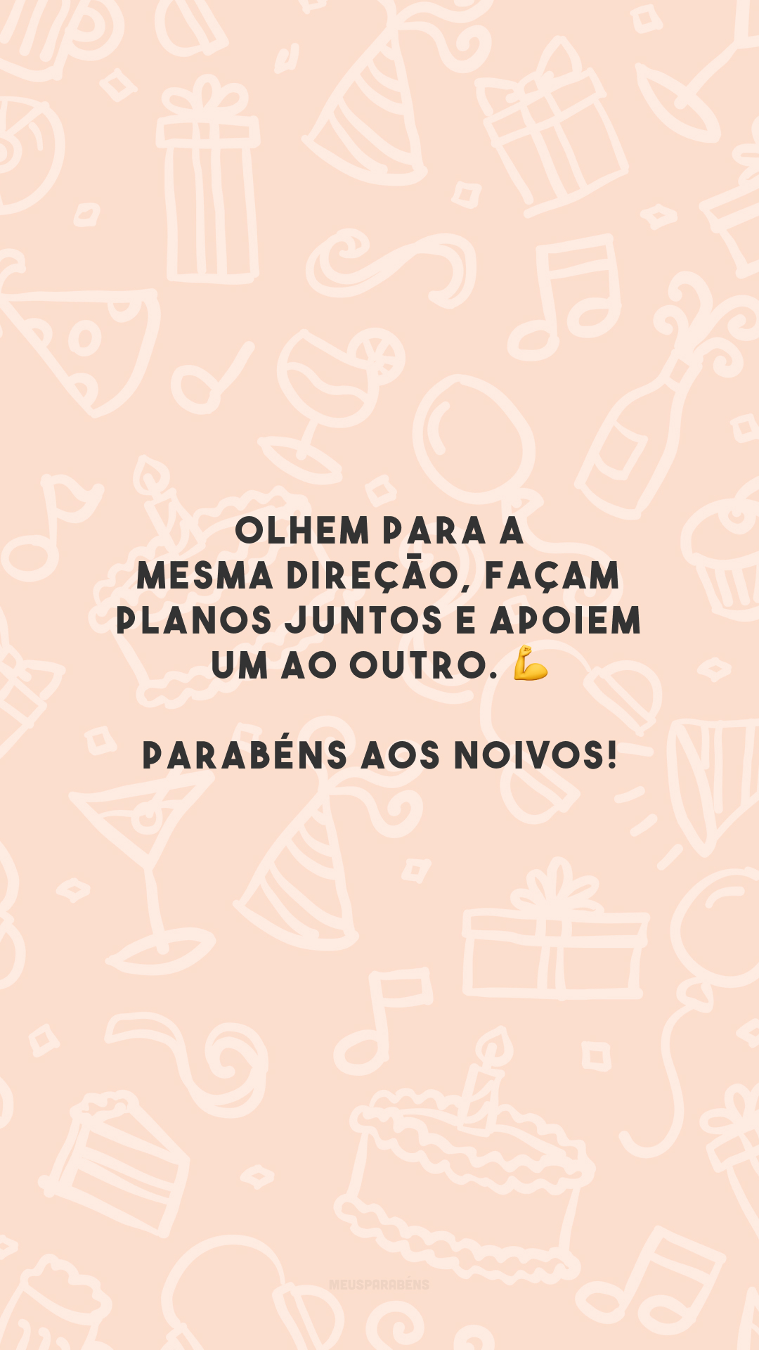 Olhem para a mesma direção, façam planos juntos e apoiem um ao outro. 💪 Parabéns aos noivos!